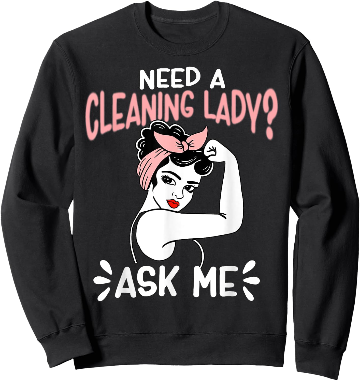 Housekeeping Retro Woman Need A Cleaning Lady? Ask Me Sweatshirt - Sweatshirt | Black