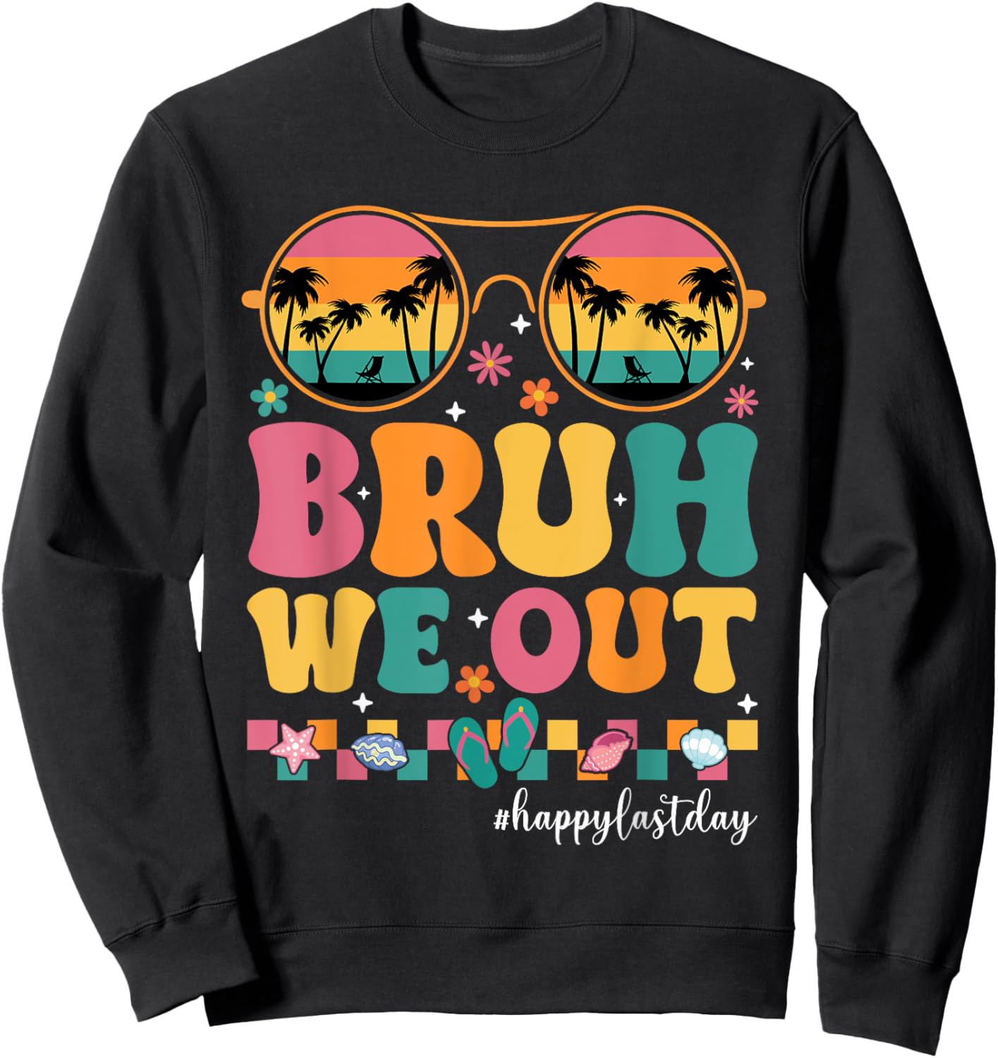 Bruh We Out Summer Break Teachers Last Day of School Vintage Sweatshirt - Sweatshirt | Black
