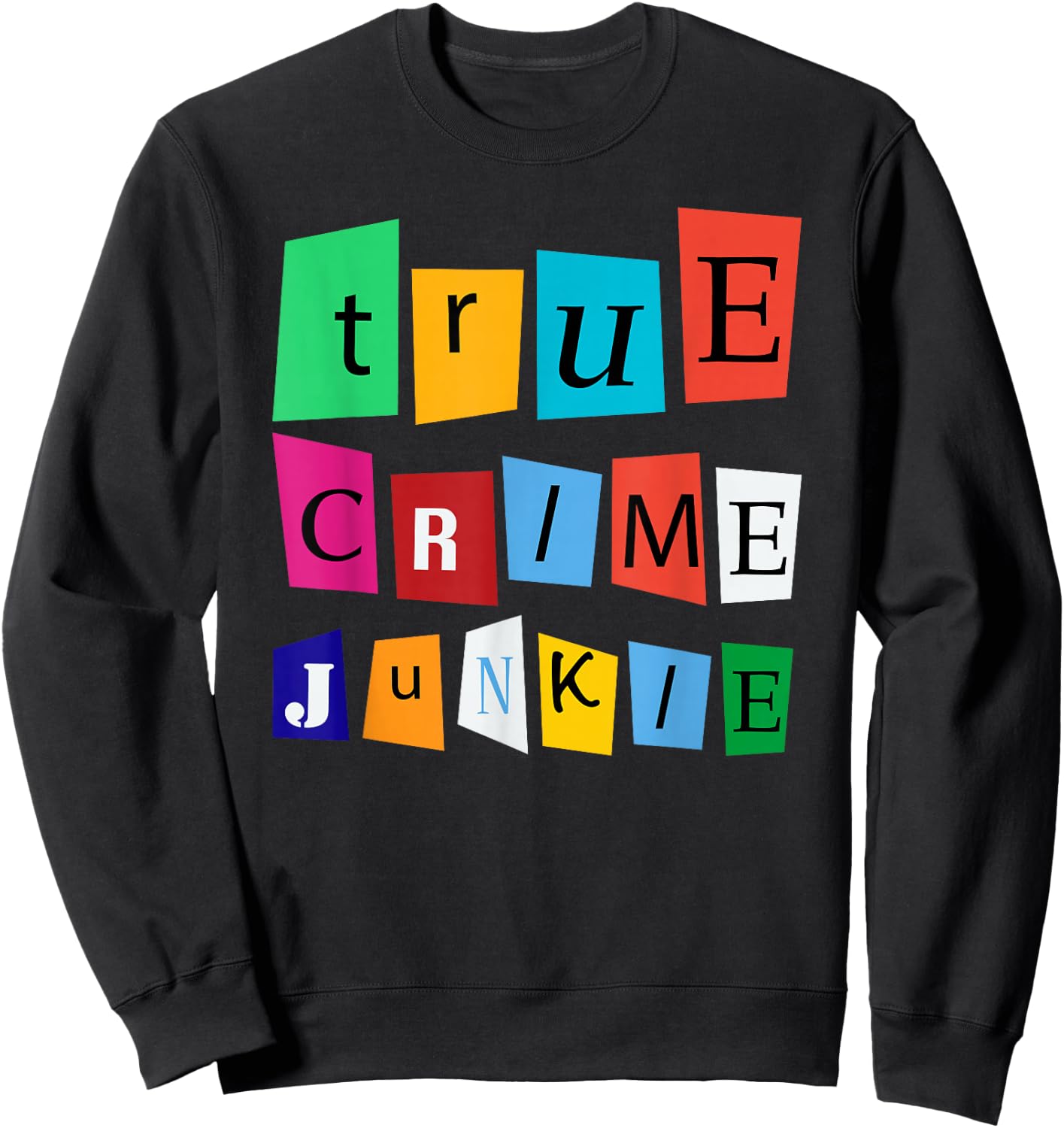 Funny True Crime Shows Podcasts True Crime Junkie Gift Sweatshirt - Sweatshirt | Black