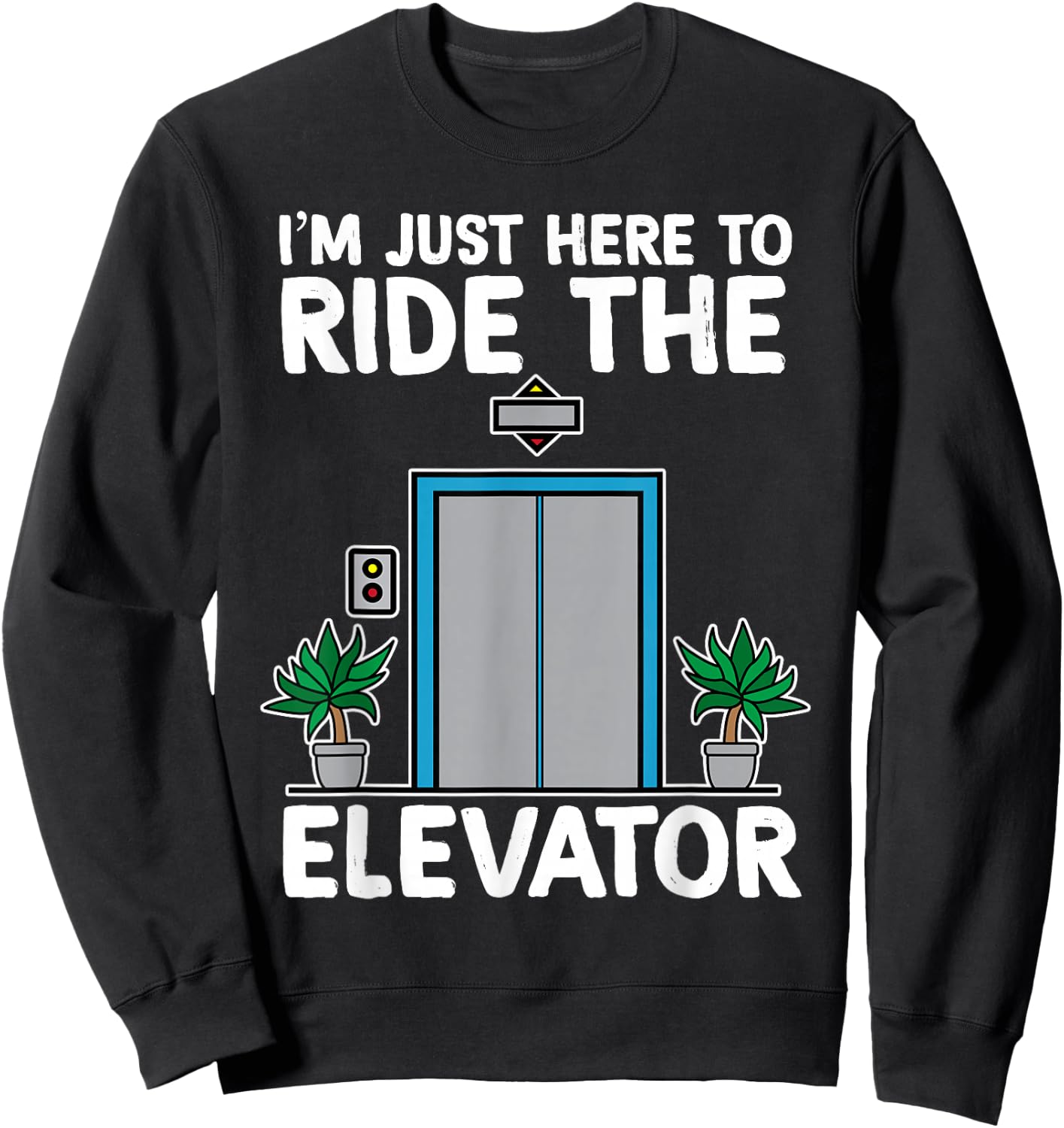 Elevator Mechanic Engineer Funny Elevators Lovers Take Ride Sweatshirt - Sweatshirt | Black