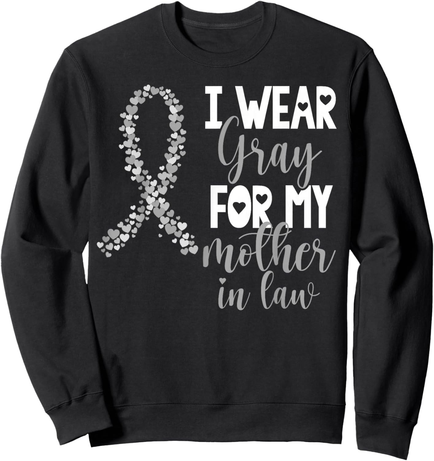I Wear Gray For My Mother in Law Brain Cancer Awareness Sweatshirt - Sweatshirt | Black