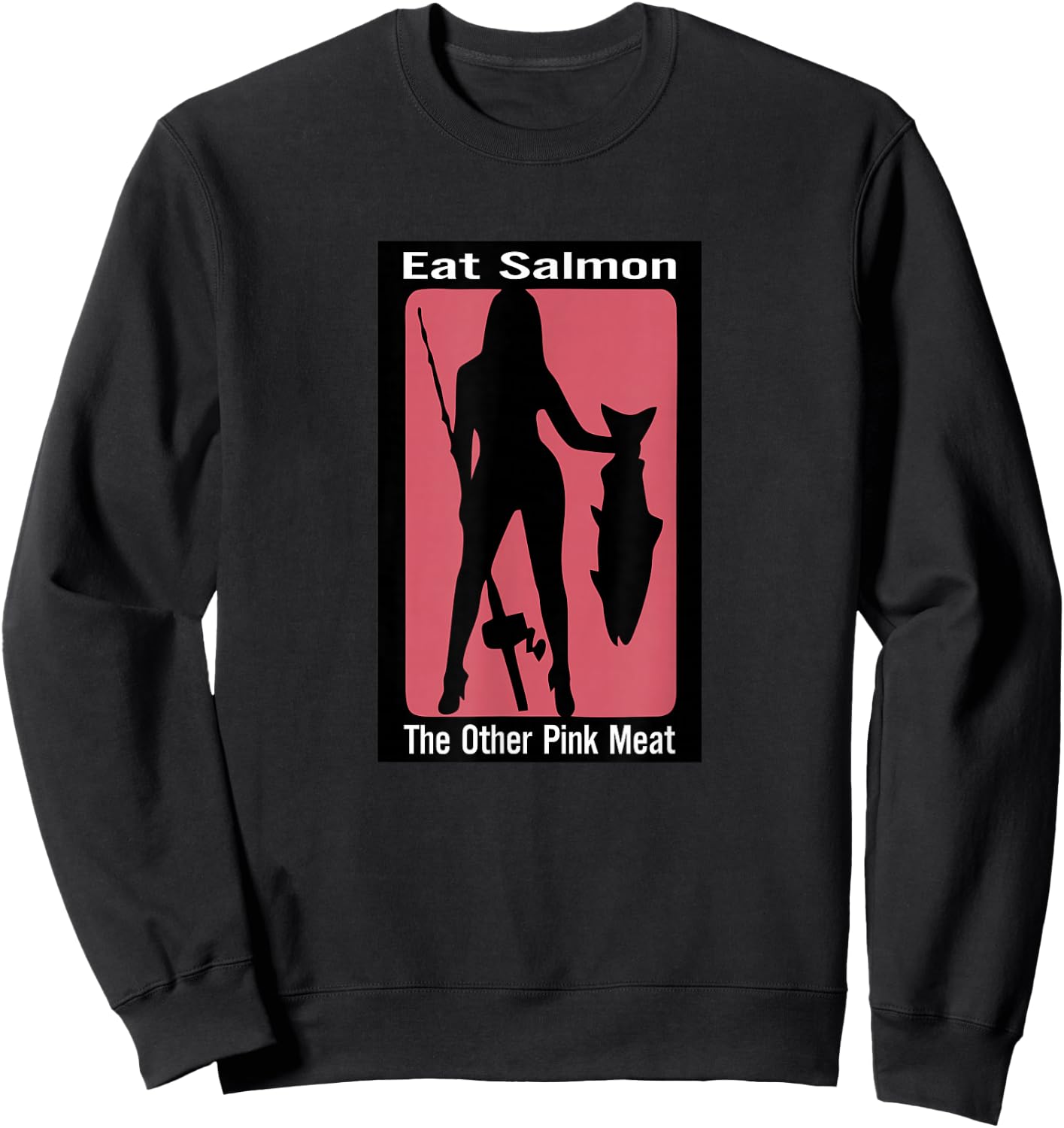 Eats salmon the other pink meat Sweatshirt - Sweatshirt | Black