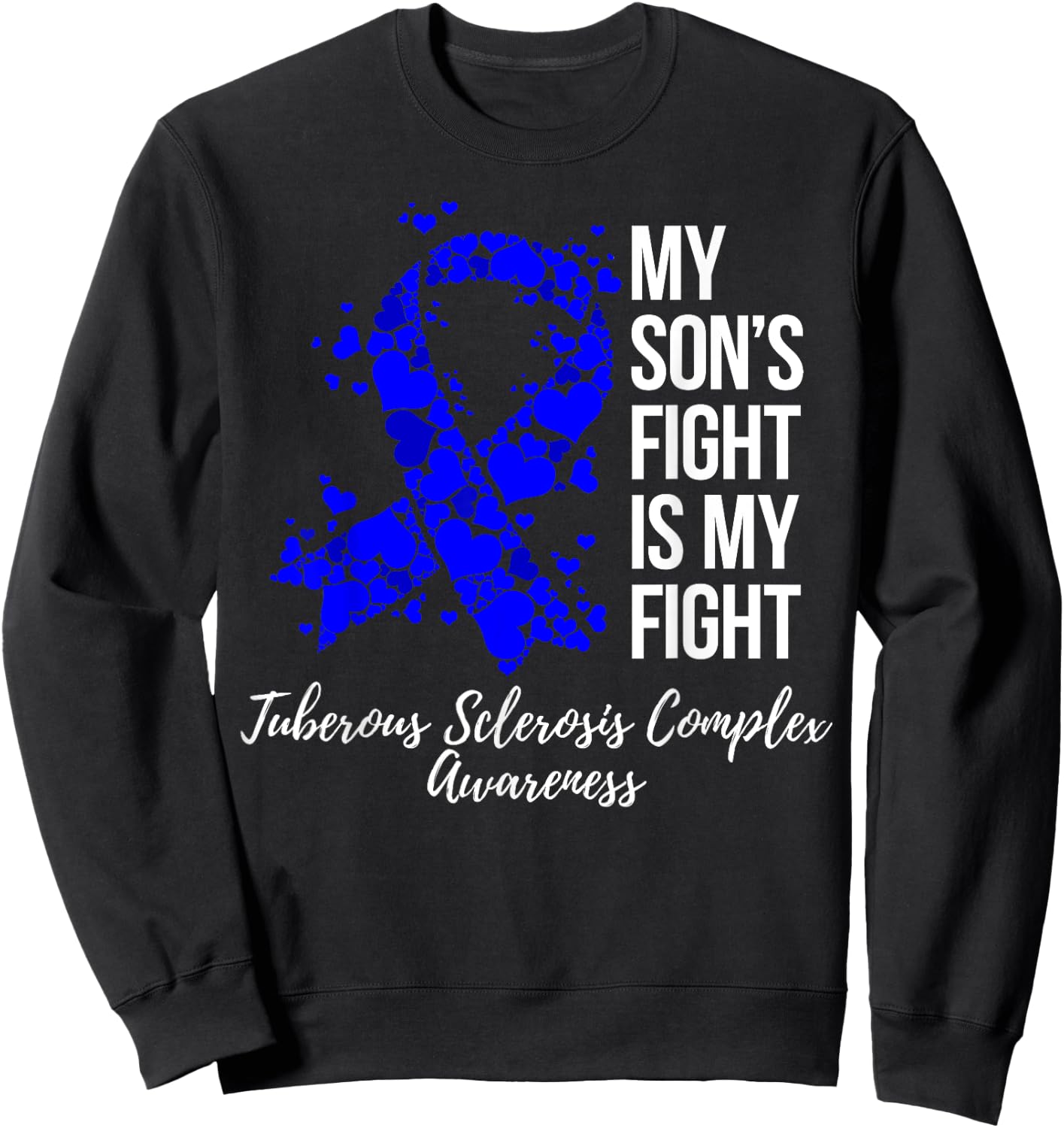 My Son’s Fight Tuberous Sclerosis Complex TSC Awareness Sweatshirt - Sweatshirt | Black