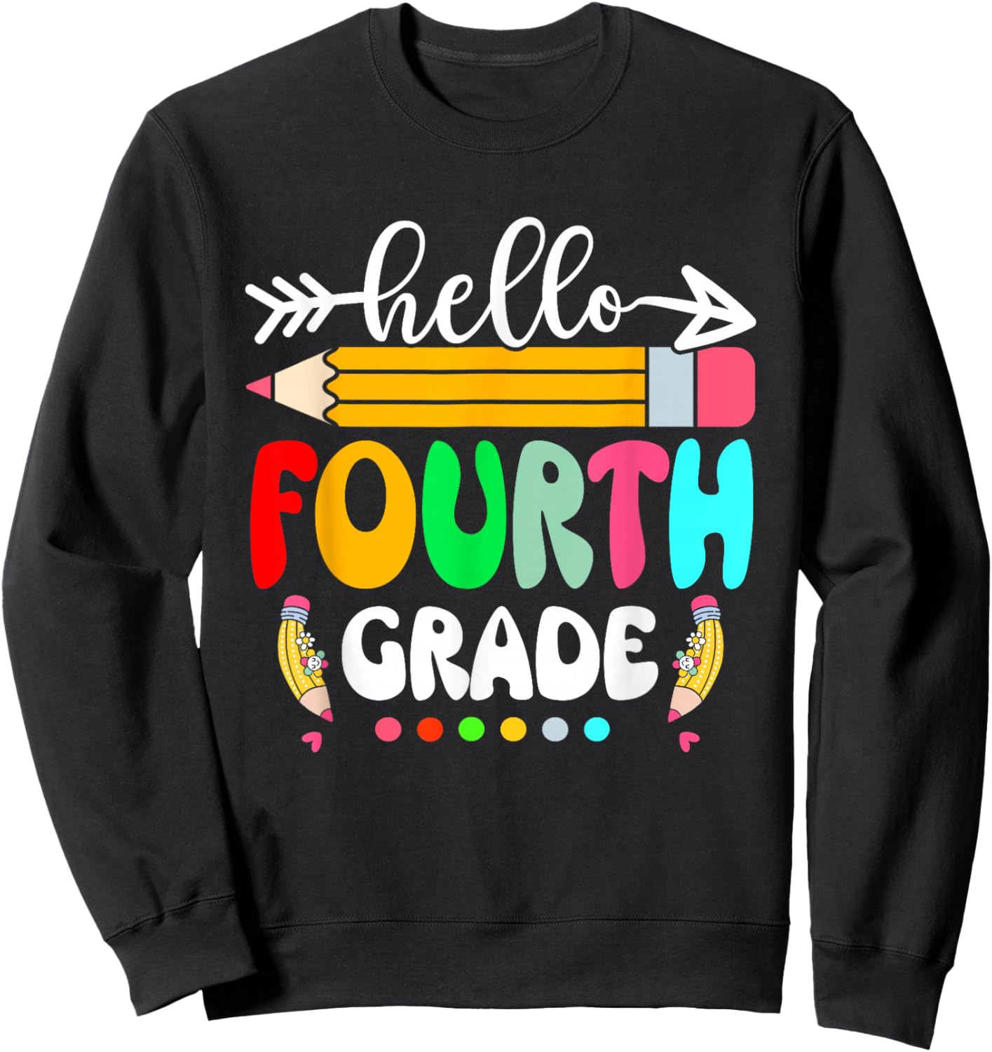 Hello Fourth Grade 4th Grade Back To School Teacher Student Sweatshirt - Sweatshirt | Black