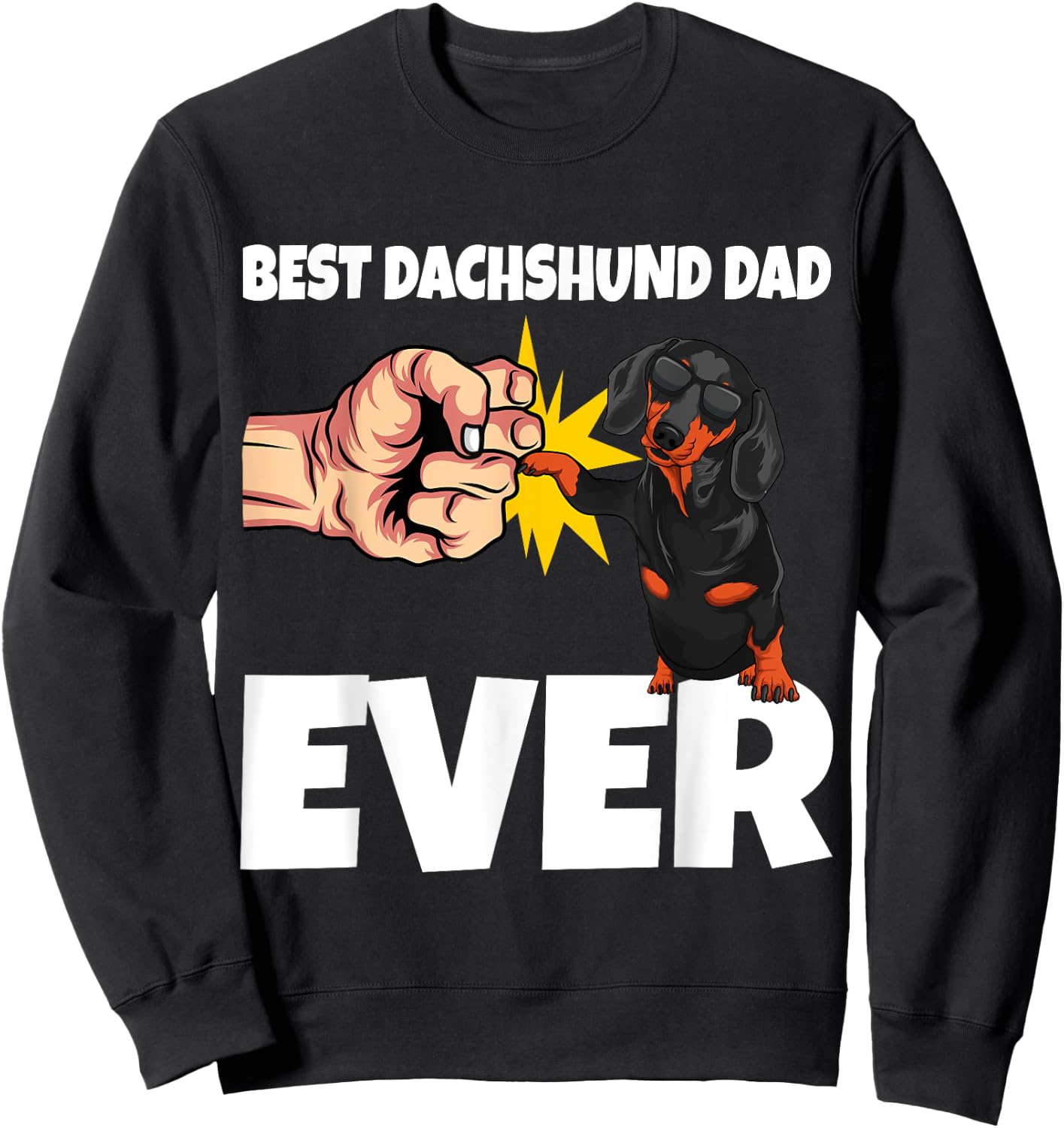 Best Dachshund Dad Ever Funny Weiner Dog Gift Sweatshirt - Sweatshirt | Black