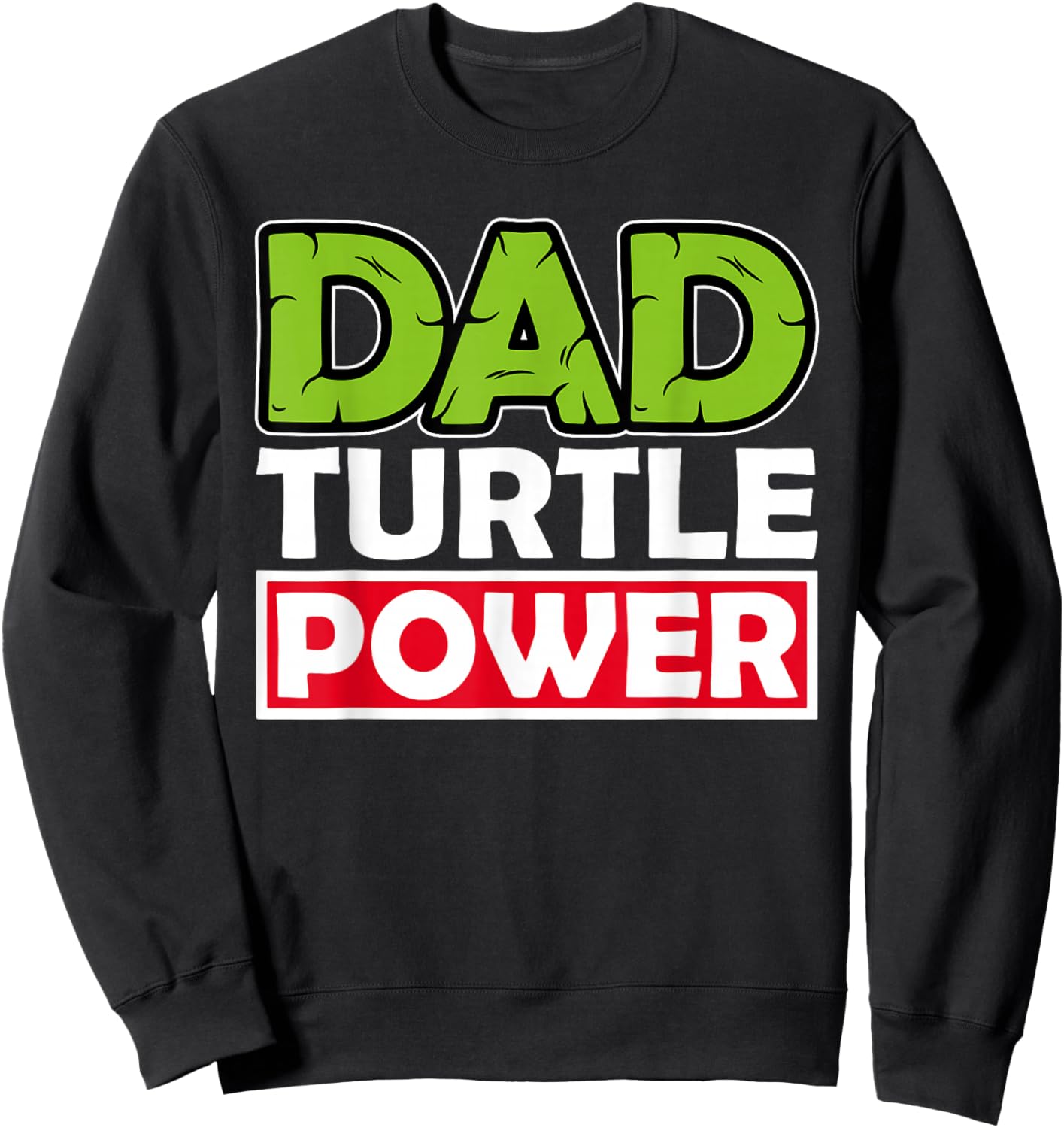 Dad Turtle Power Father's Day Sweatshirt - Sweatshirt | Black