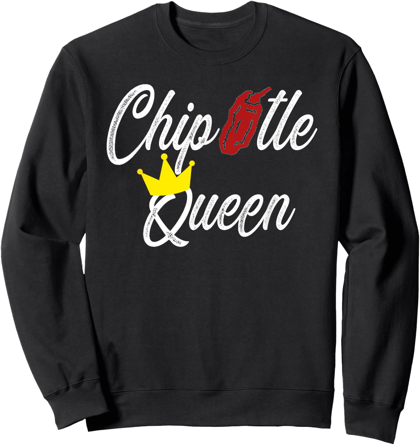 Chipotle Queen Funny Chipotle Gift Sweatshirt - Sweatshirt | Black