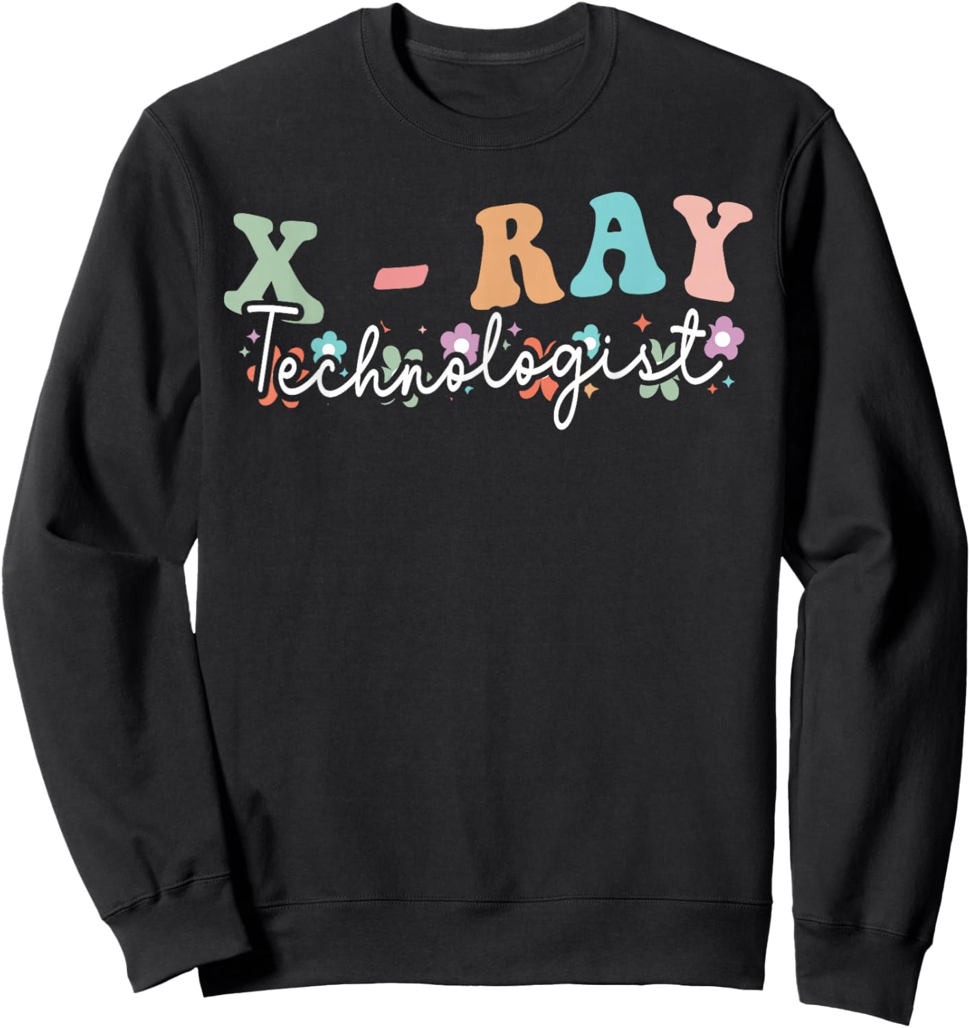 Groovy Xray Technologist Xray Tech Radiologic Technologist Sweatshirt - Sweatshirt | Black