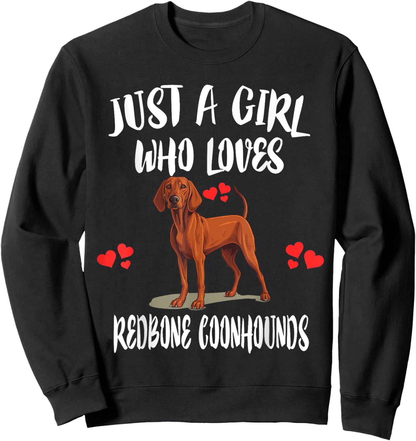 Just A Girl Who Loves Redbone Coonhounds Dog Sweatshirt - Sweatshirt | Black
