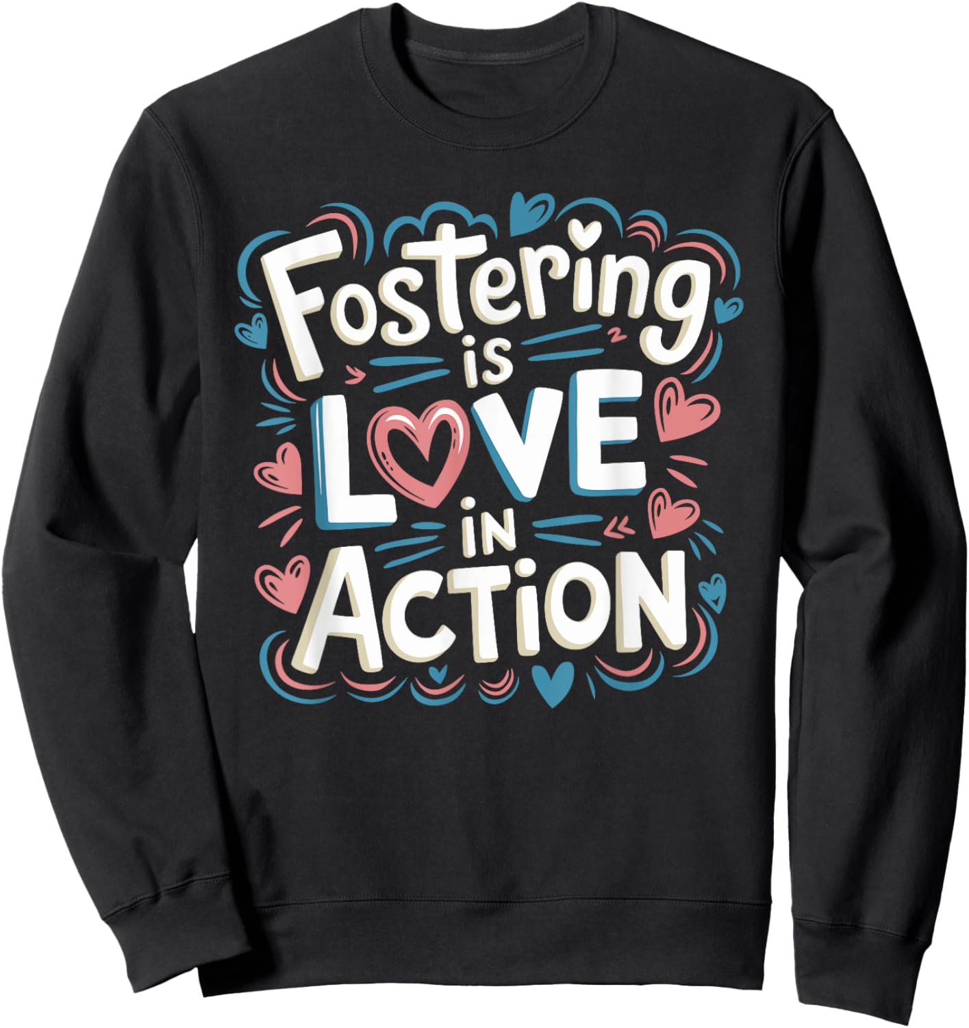 Foster Care Support And Foster Adopt For Foster Parents Sweatshirt - Sweatshirt | Black