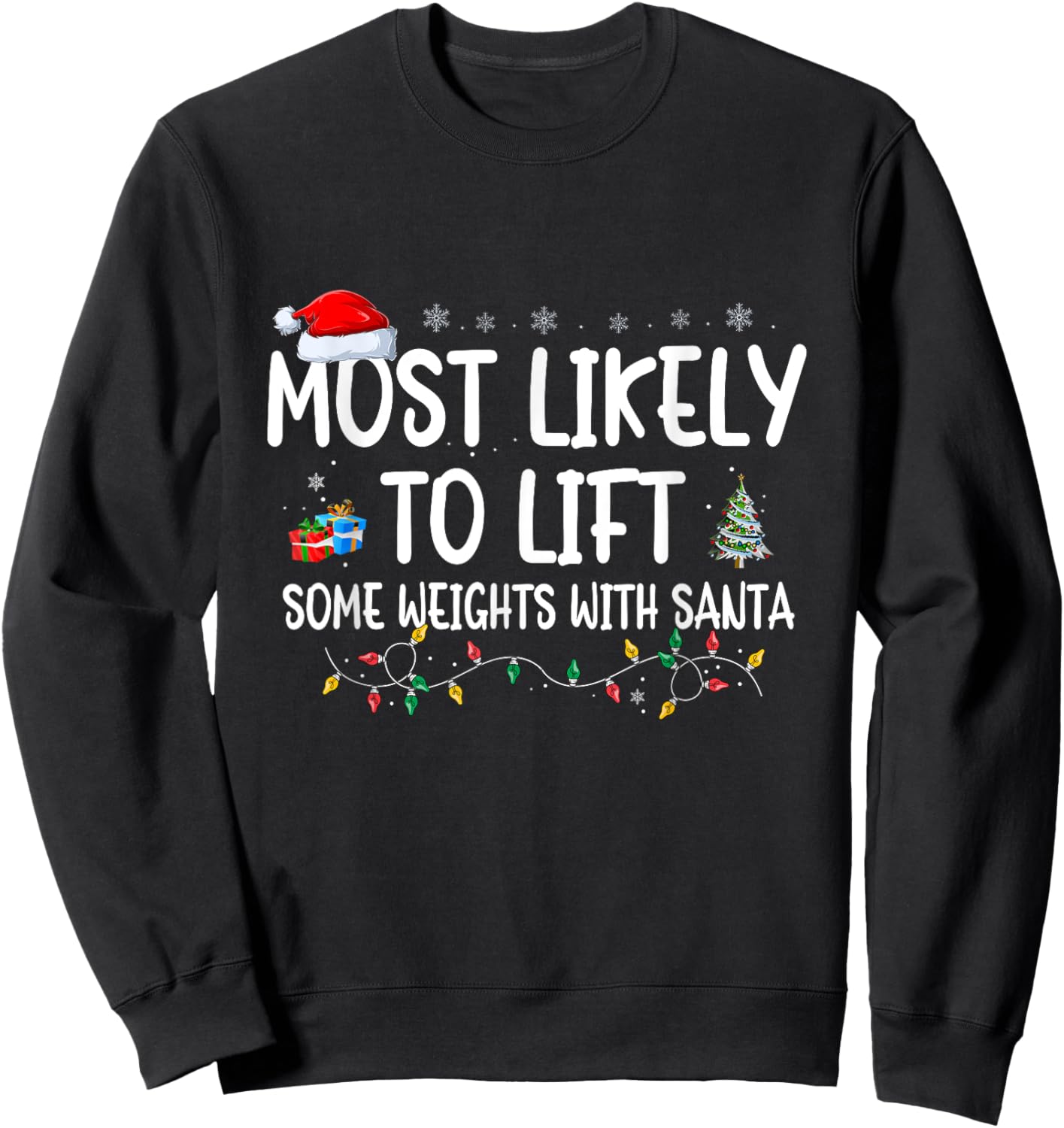 Most Likely to lift some Weights with Santa Christmas Gym Sweatshirt - Sweatshirt | Black