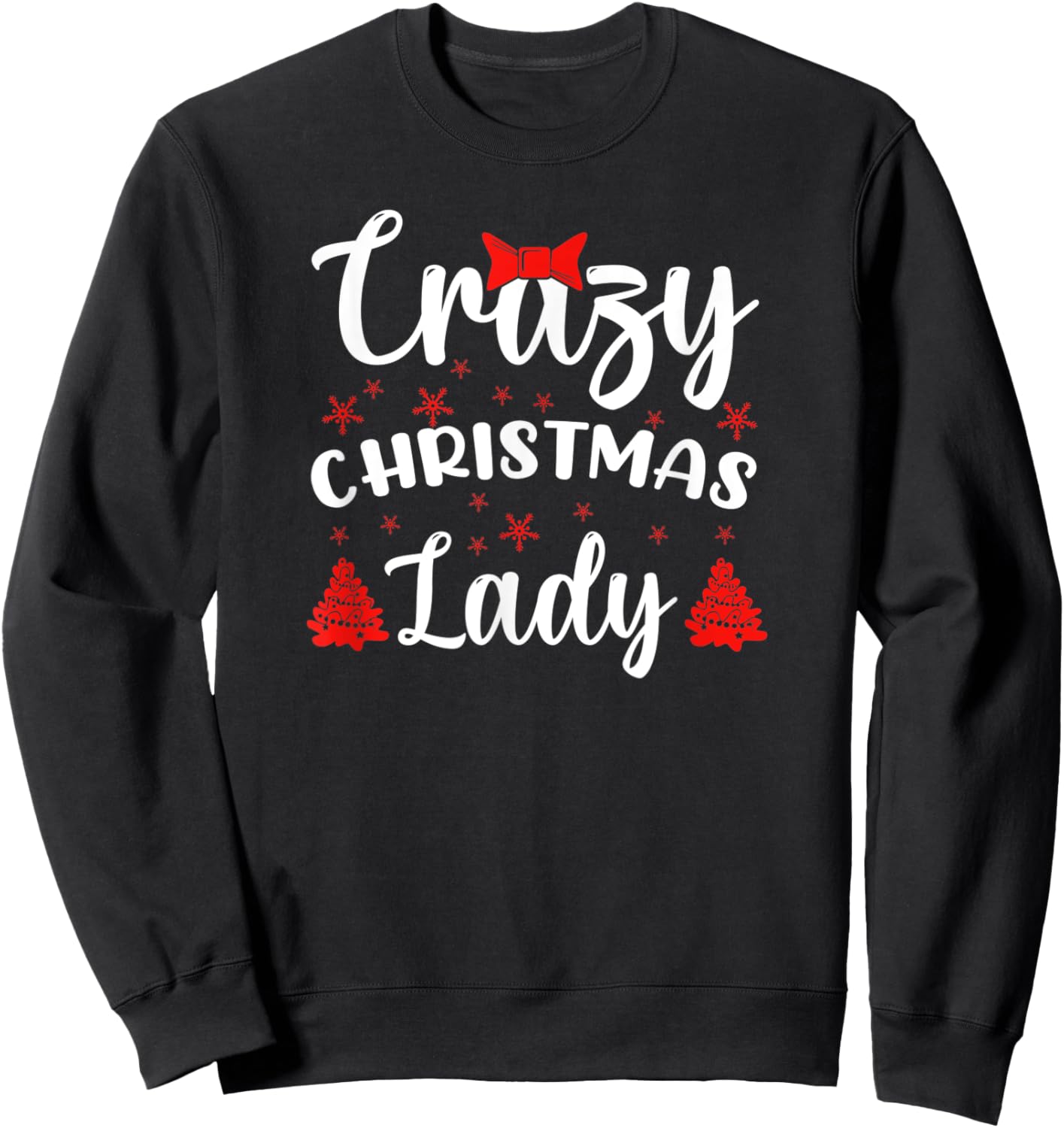 Funny Humor I Crazy Christmas Lady Sweatshirt - Sweatshirt | Black