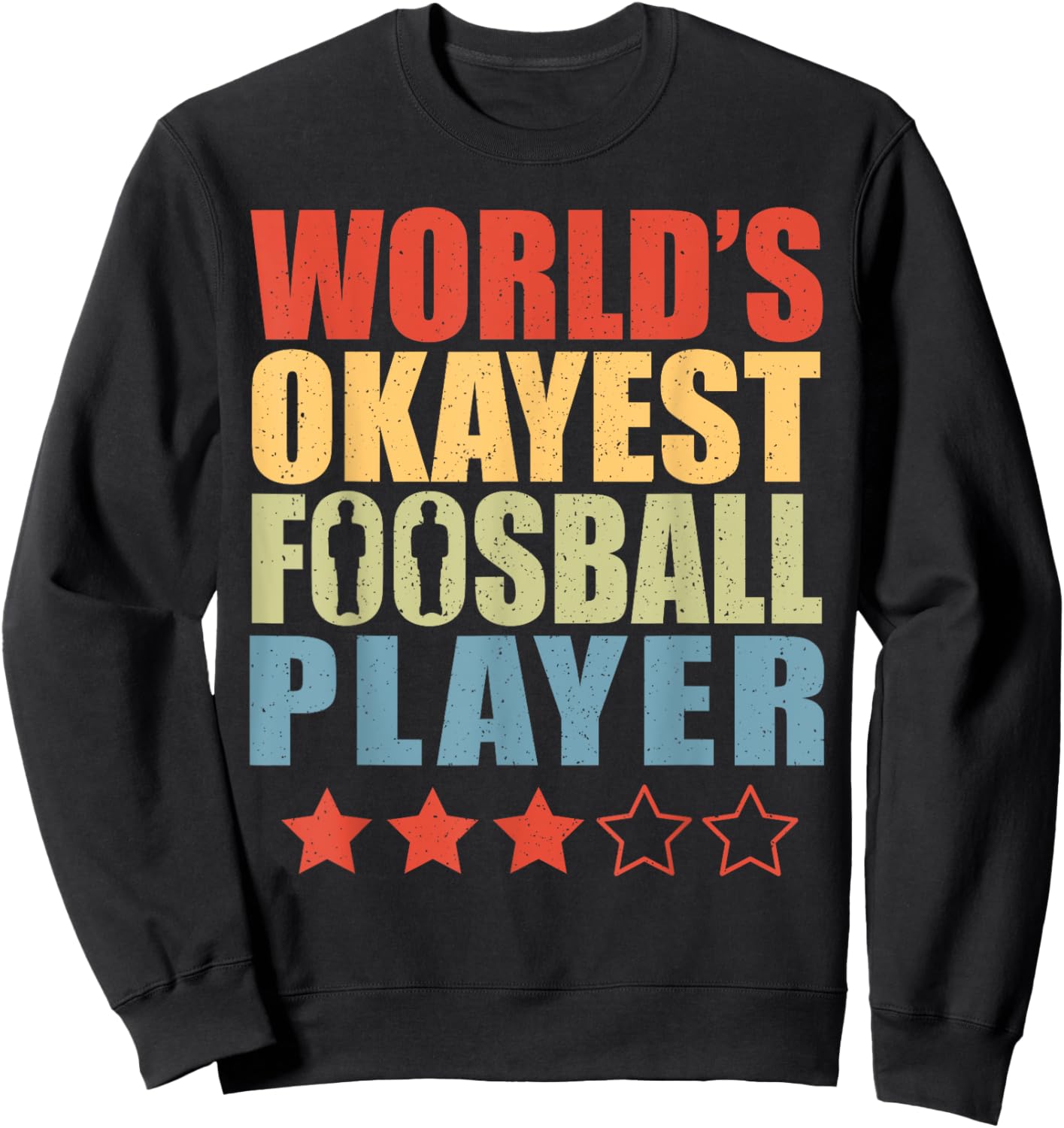 Retro Table Soccer Vintage World's Okayest Foosball Player Sweatshirt - Sweatshirt | Black