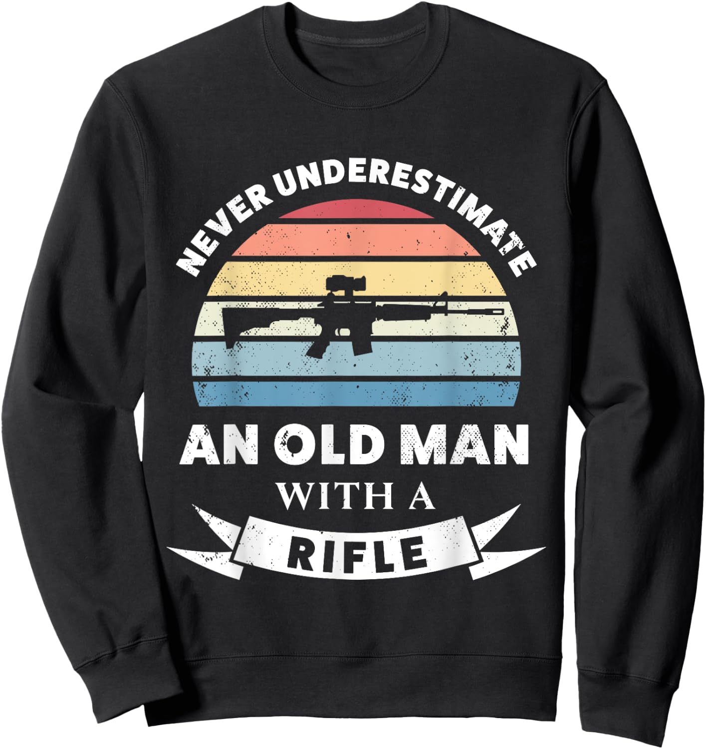 Old Man with a Rifle Funny Gun Gift Dad Sweatshirt - Sweatshirt | Black