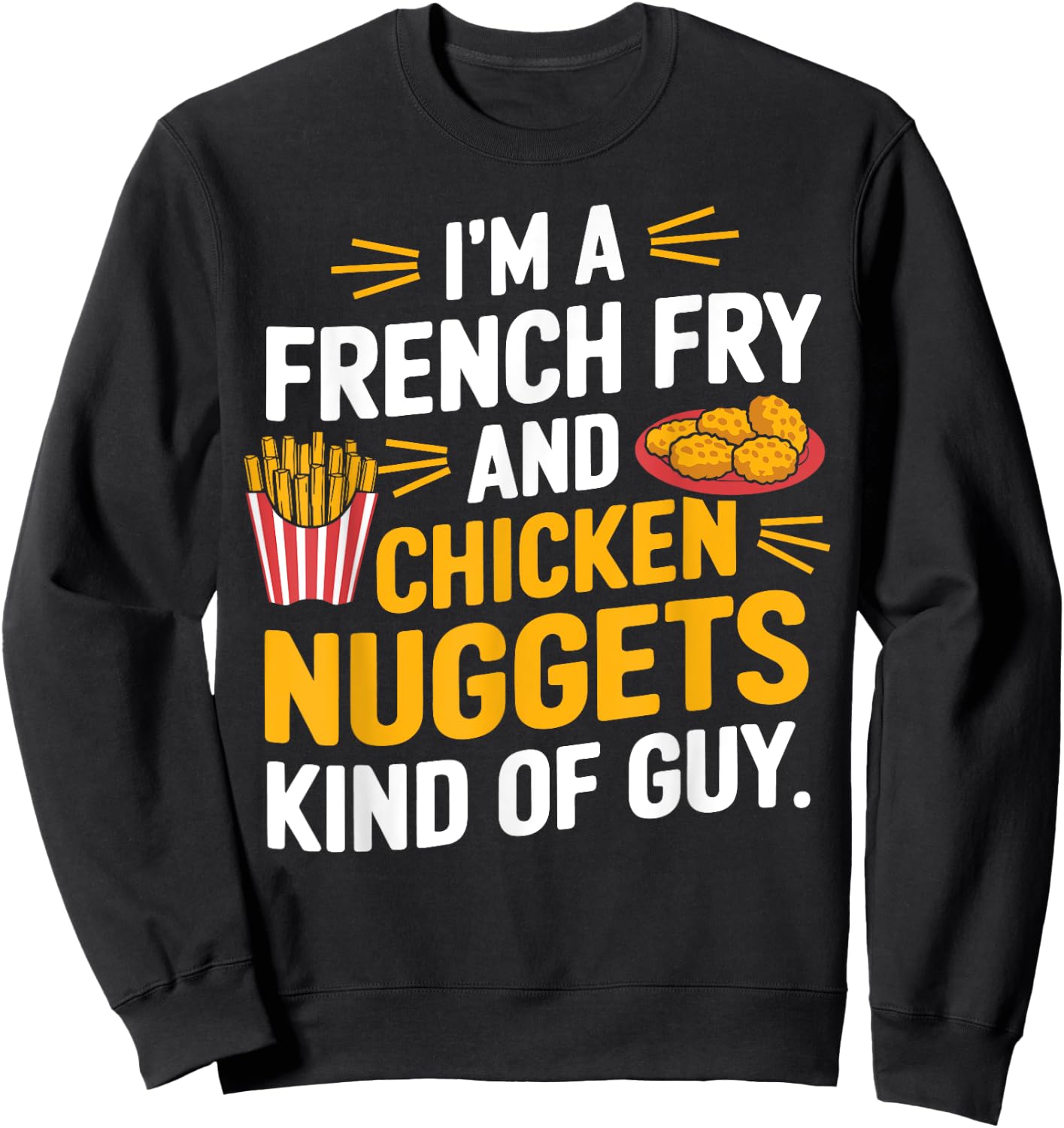 French Fry Lover Funny Chicken Nuggets Sweatshirt - Sweatshirt | Black