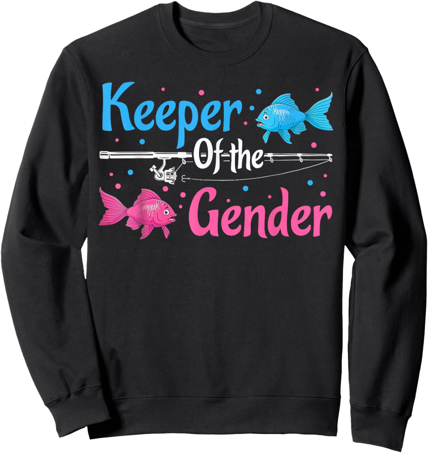 Keeper Of The Gender Shirt Fish Gender Reveal Baby Shower Sweatshirt - Sweatshirt | Black