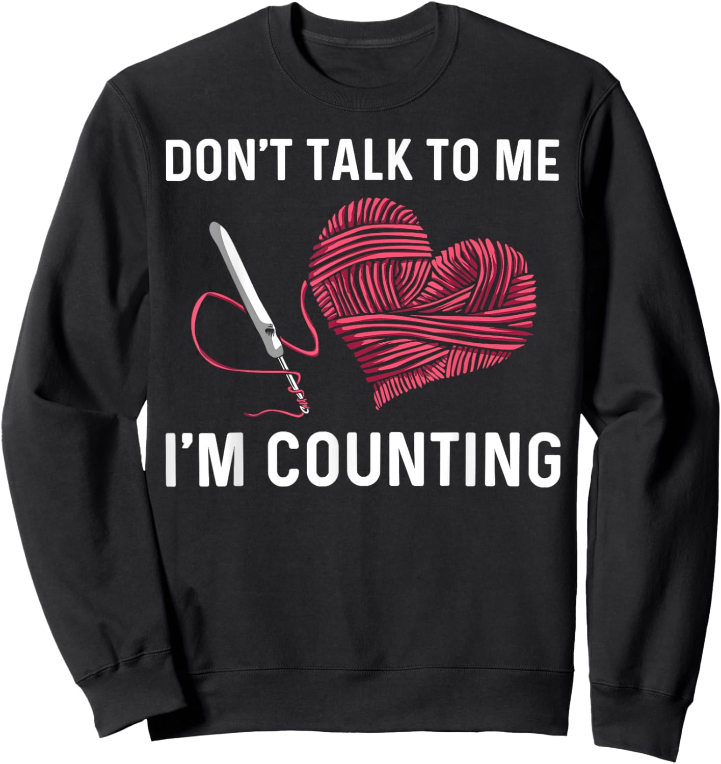 Funny Crocheting Art Women Crocheter Crochet Lover Sweatshirt - Sweatshirt | Black