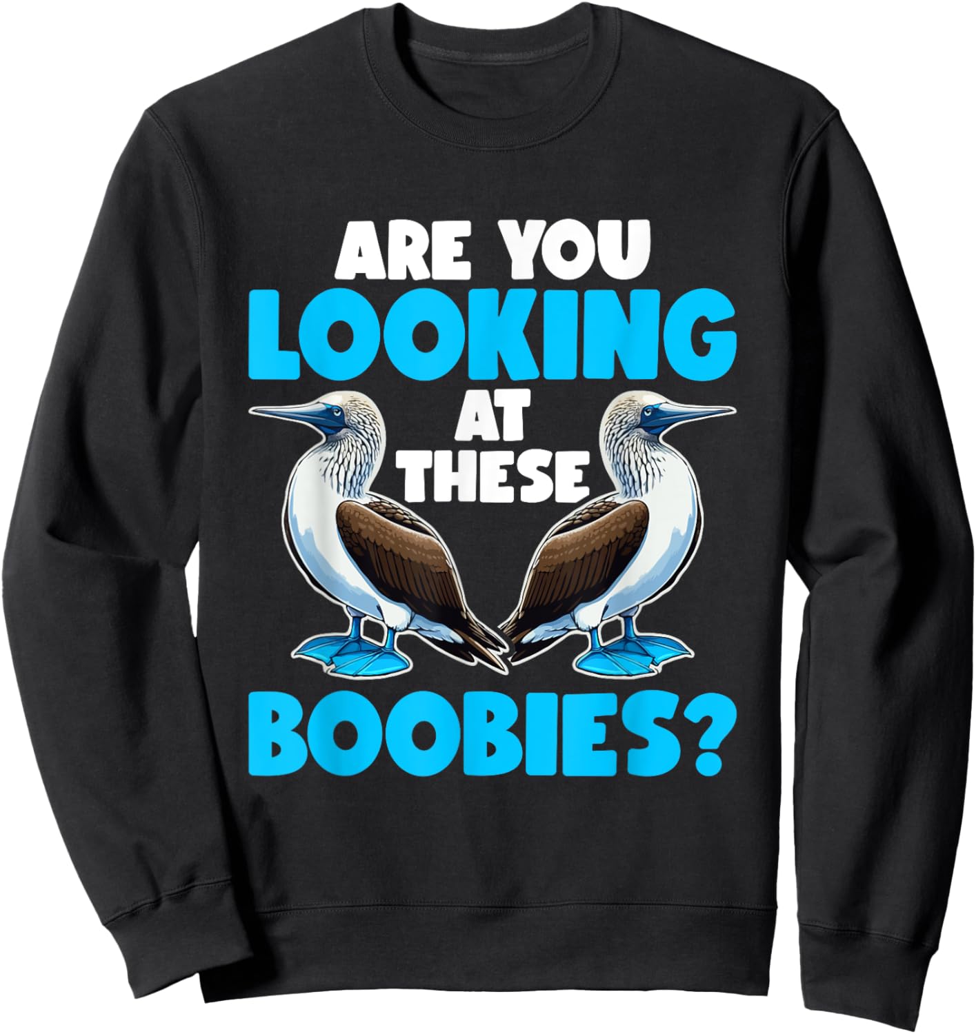 Blue Footed Booby Bird Blue Footed Booby Sweatshirt - Sweatshirt | Black