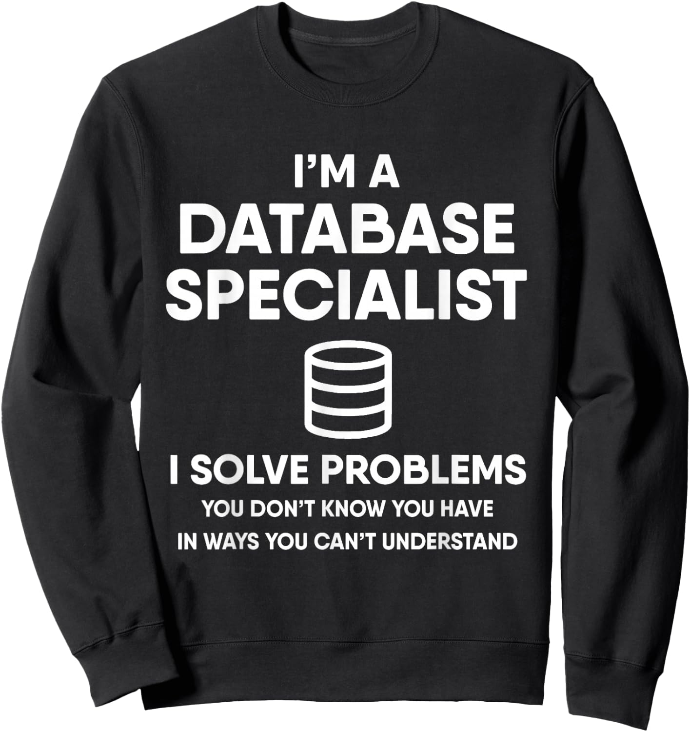 Database Admin Funny SQL Database Sweatshirt - Sweatshirt | Black