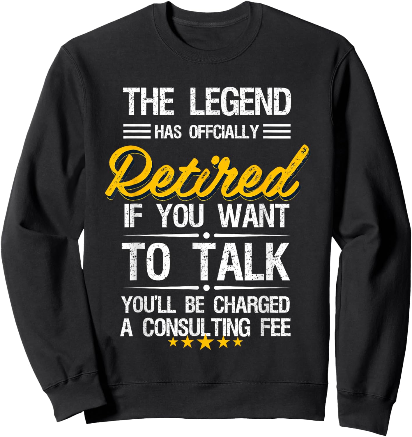 The Legend Has Officially Retired Funny Retirement Gift Sweatshirt - Sweatshirt | Black