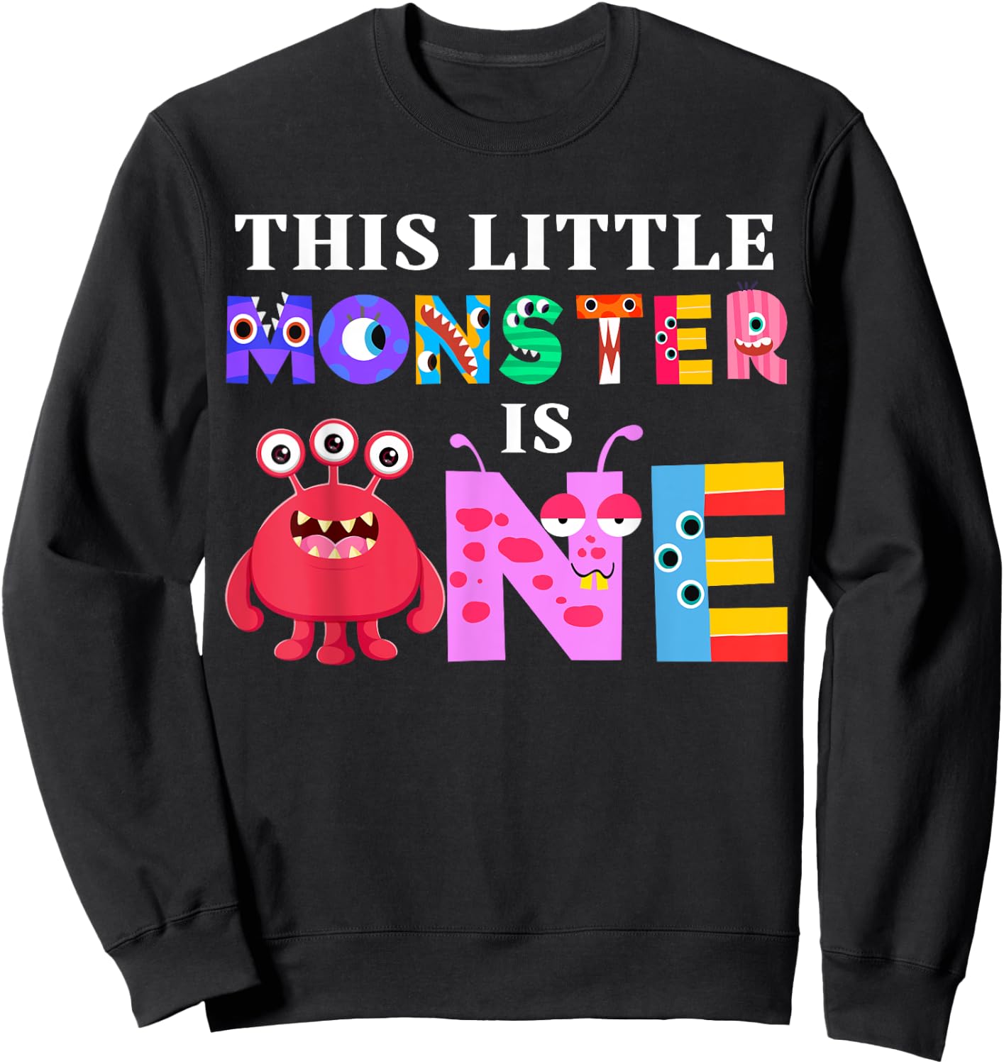 This Little Monster is One 1st Birthday Party Family Monster Sweatshirt - Sweatshirt | Black
