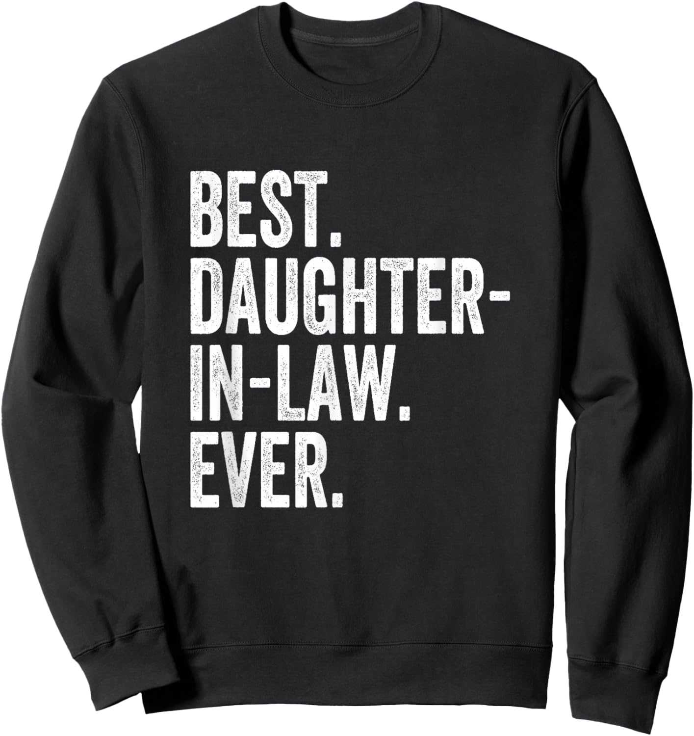 Best Daughter-In-Law Ever Sweatshirt - Sweatshirt | Black