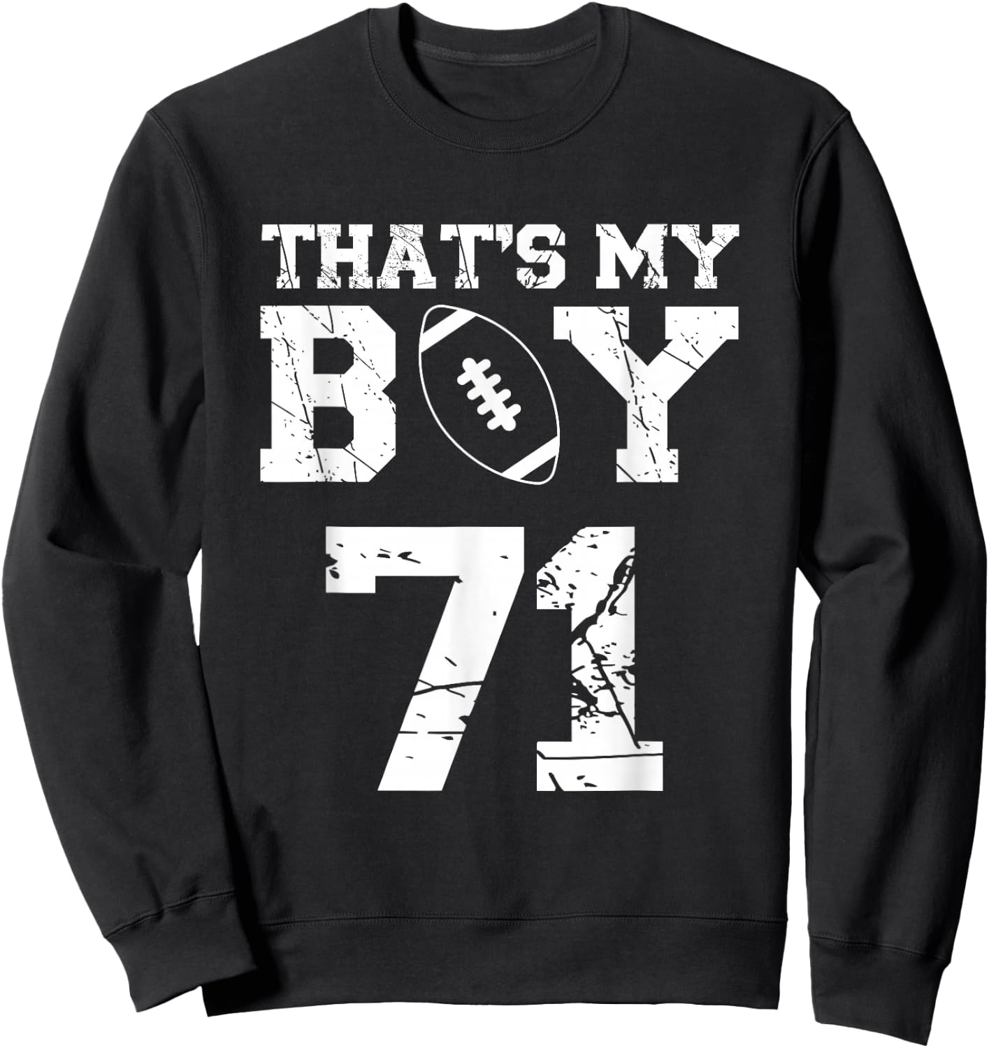 That's My Boy Football Number #71 Sweatshirt - Sweatshirt | Black