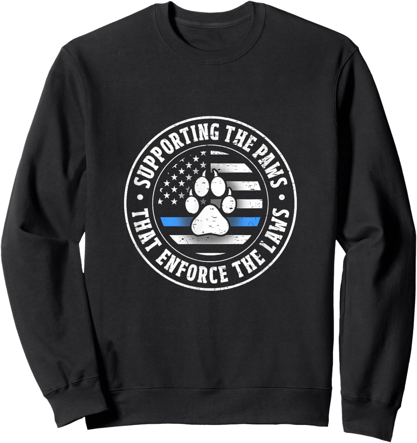 Support The Paws That Enforce The Laws - Police Puppy Fan Sweatshirt - Sweatshirt | Black