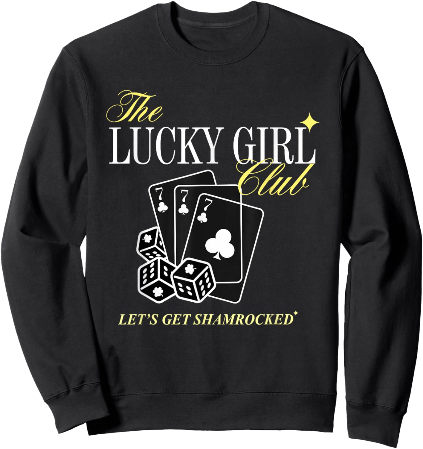 The Lucky Girl Club Let’s Get Shamrocked Sweatshirt - Sweatshirt | Black