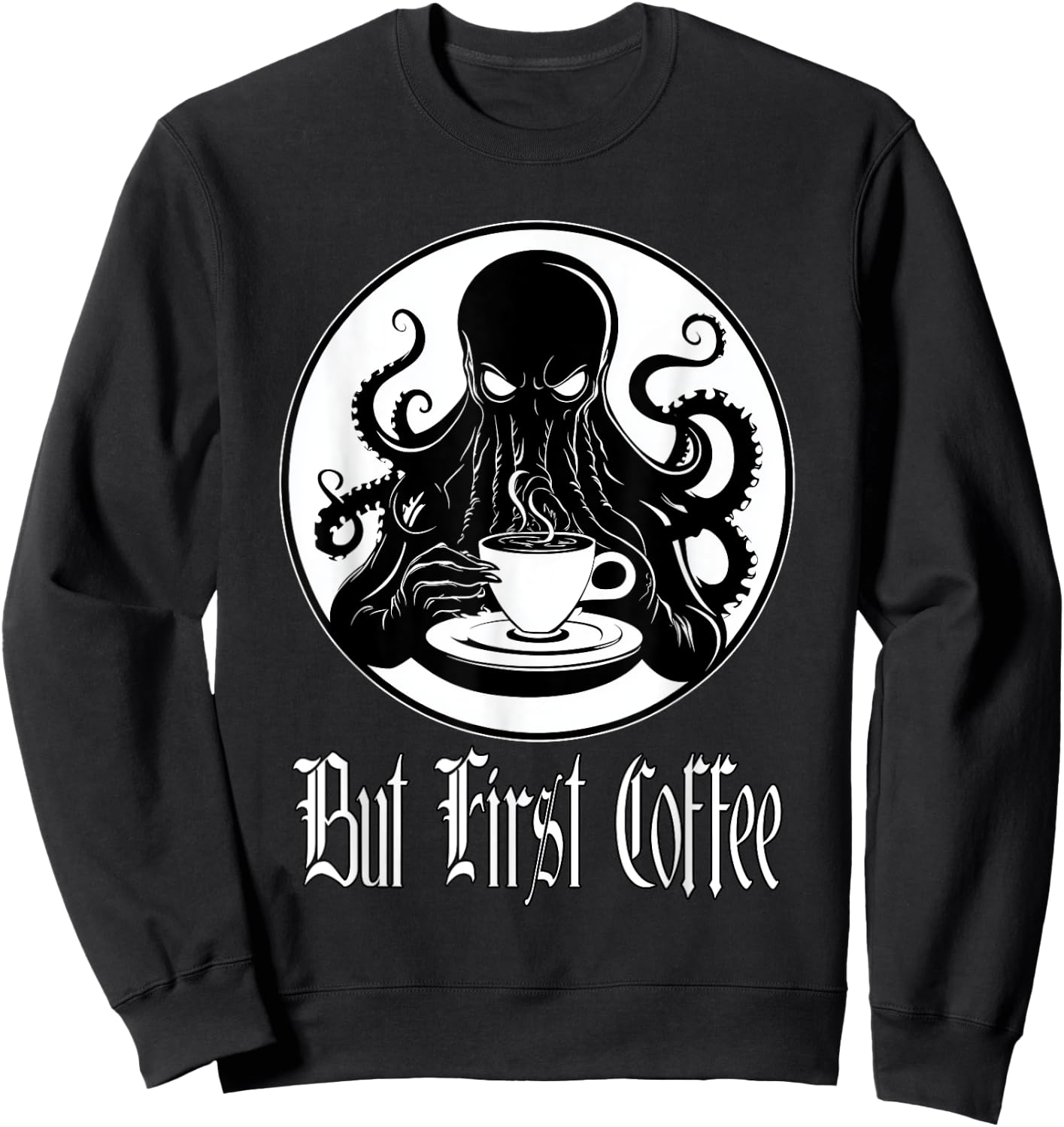 Funny Cthulhu horror - But First Coffee Lovecraft fans Sweatshirt - Sweatshirt | Black