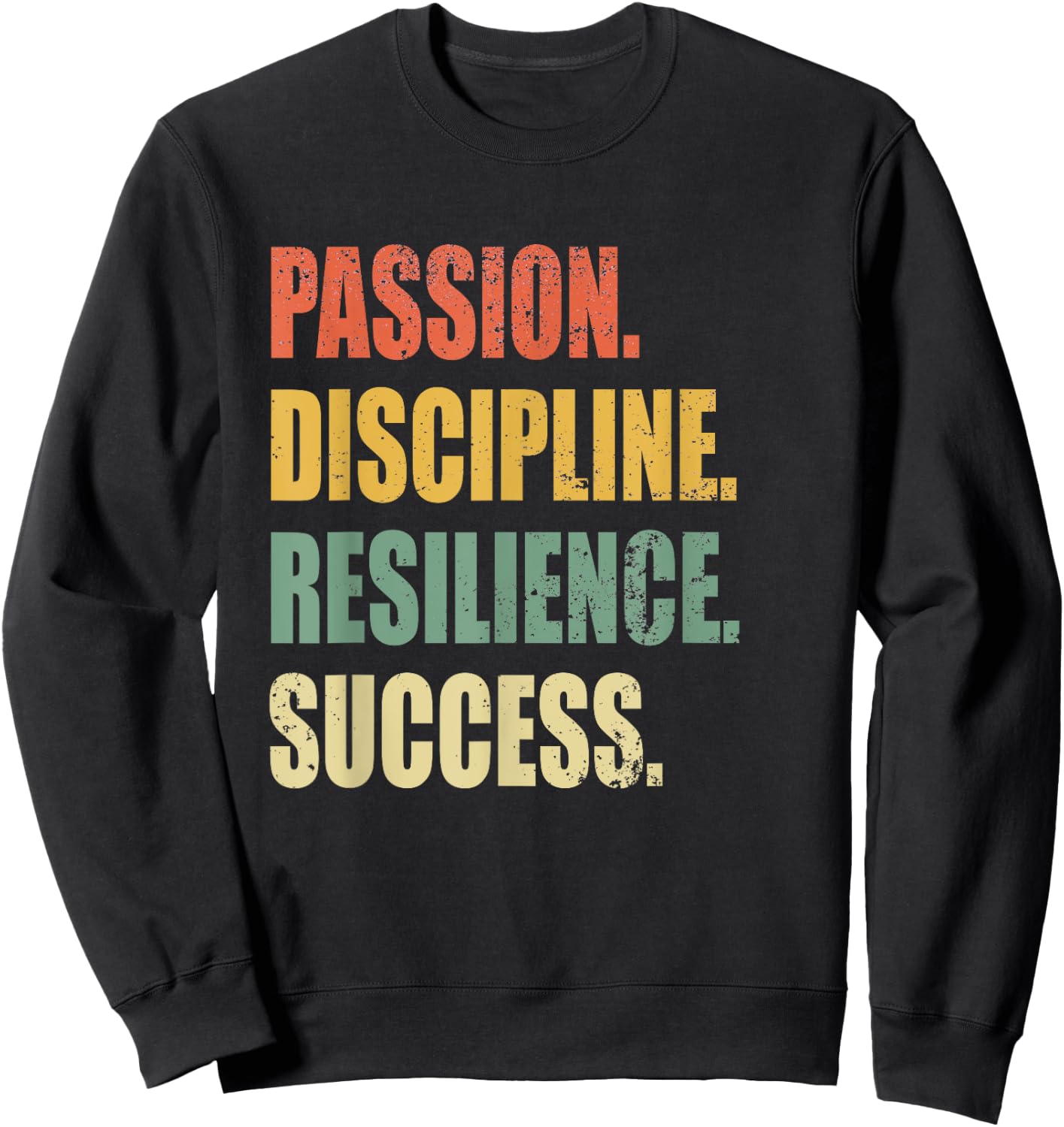 Passion Discipline Resilience Success Motivational Workout Sweatshirt - Sweatshirt | Black