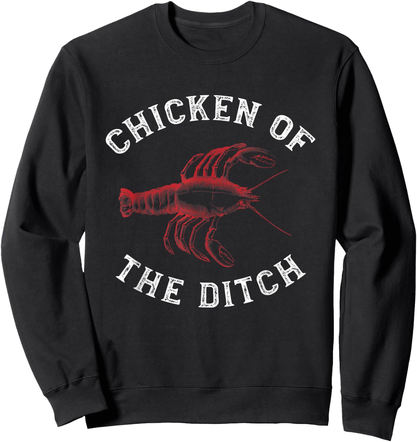 Crawfish Chicken Ditch Retro Cajun Food Gift Shirt Sweatshirt - Sweatshirt | Black
