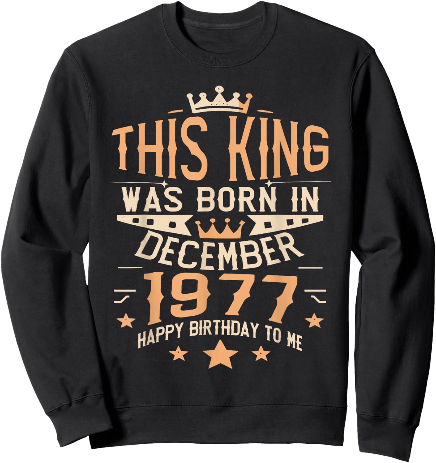 This King Was Born In December 1977 Vintage Retro Sweatshirt - Sweatshirt | Black
