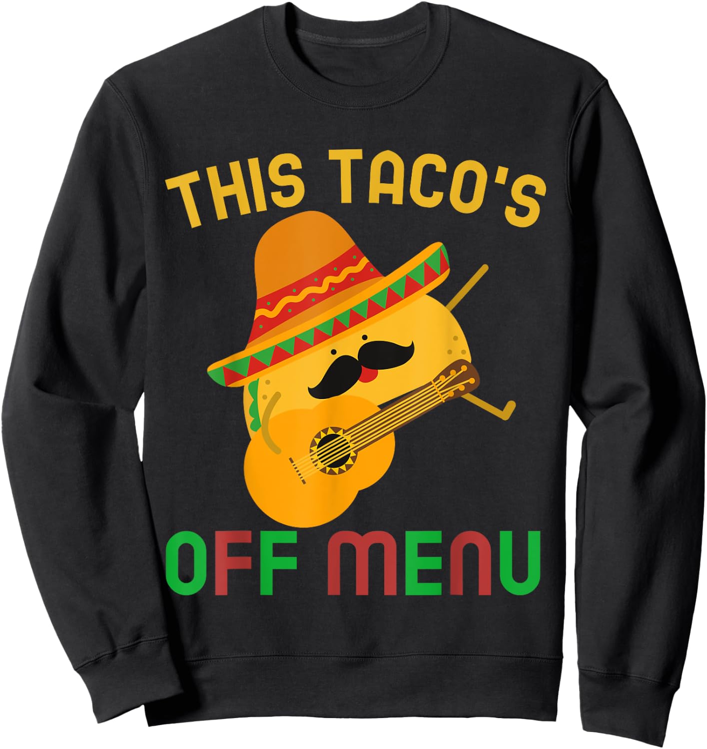 This Taco's Off Menu Funny Bachelor Bachelorette Kawaii Taco Sweatshirt - Sweatshirt | Black