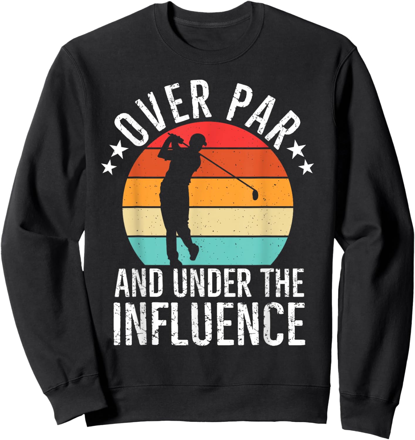 Over Par And Under The Influence Drinking Beer Funny Golfing Sweatshirt - Sweatshirt | Black