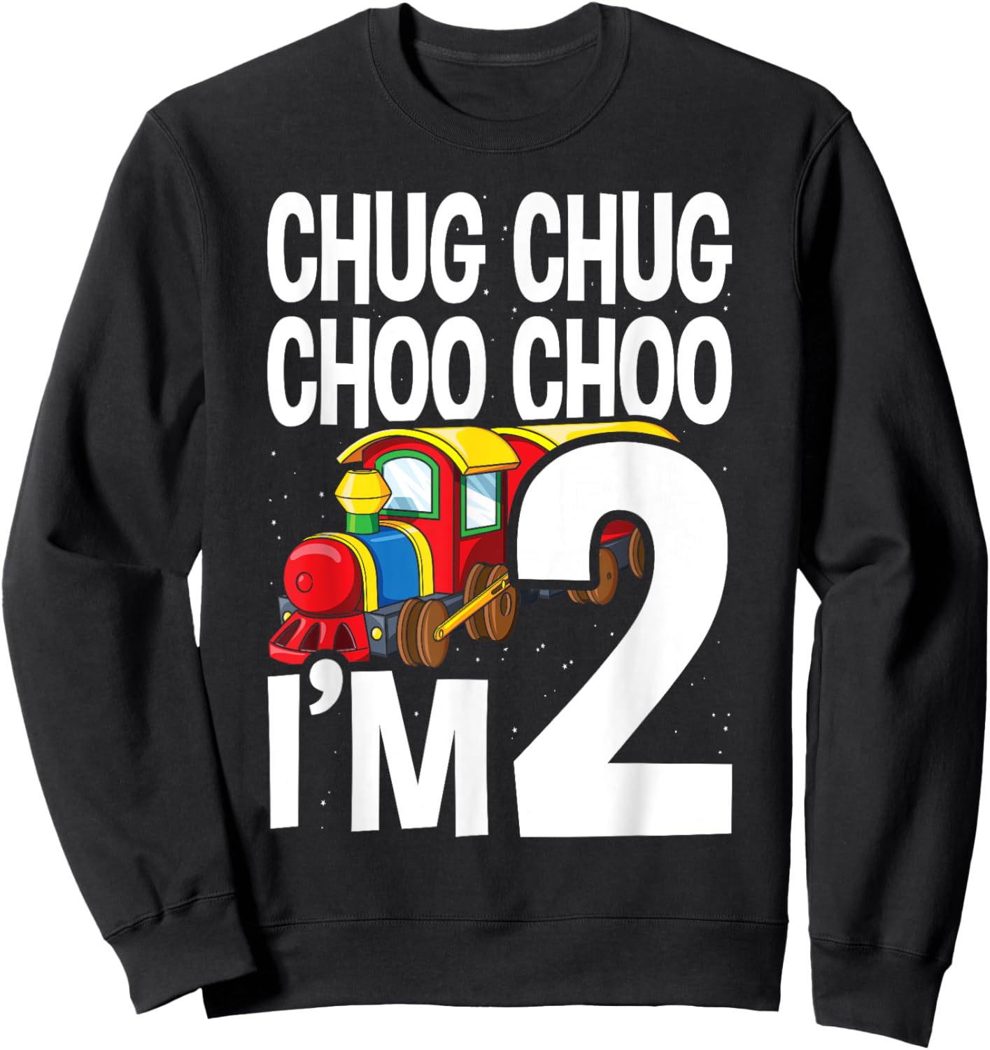 2nd Birthday Chug Chug Choo Choo I'm 2 Train Party Sweatshirt - Sweatshirt | Black