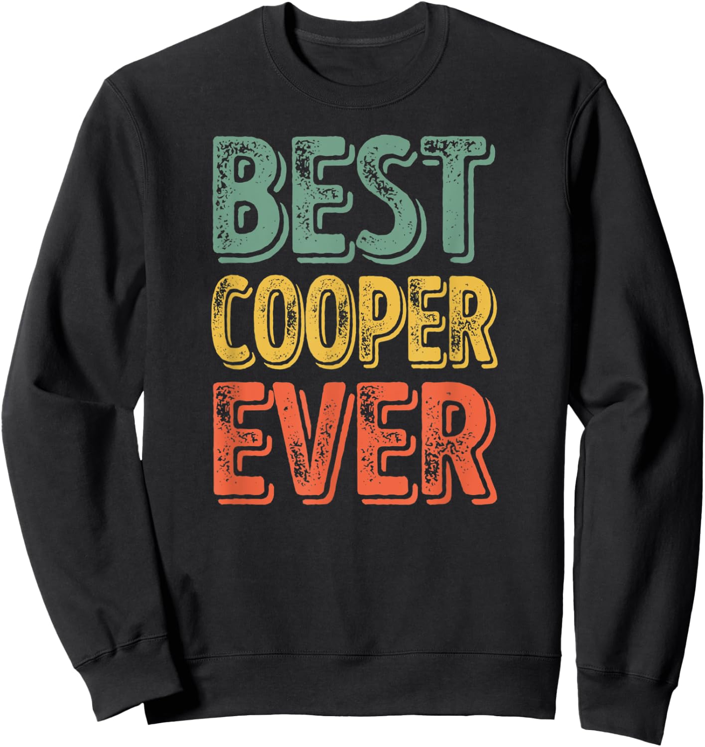 Best Cooper Ever Shirt Funny Personalized First Name Cooper Sweatshirt - Sweatshirt | Black