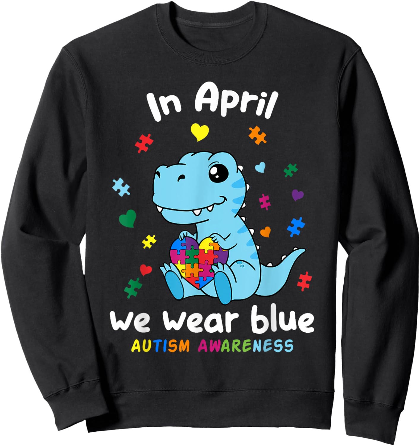 Baby Dino Autism April We Wear Blue Autism Awareness Month Sweatshirt - Sweatshirt | Black