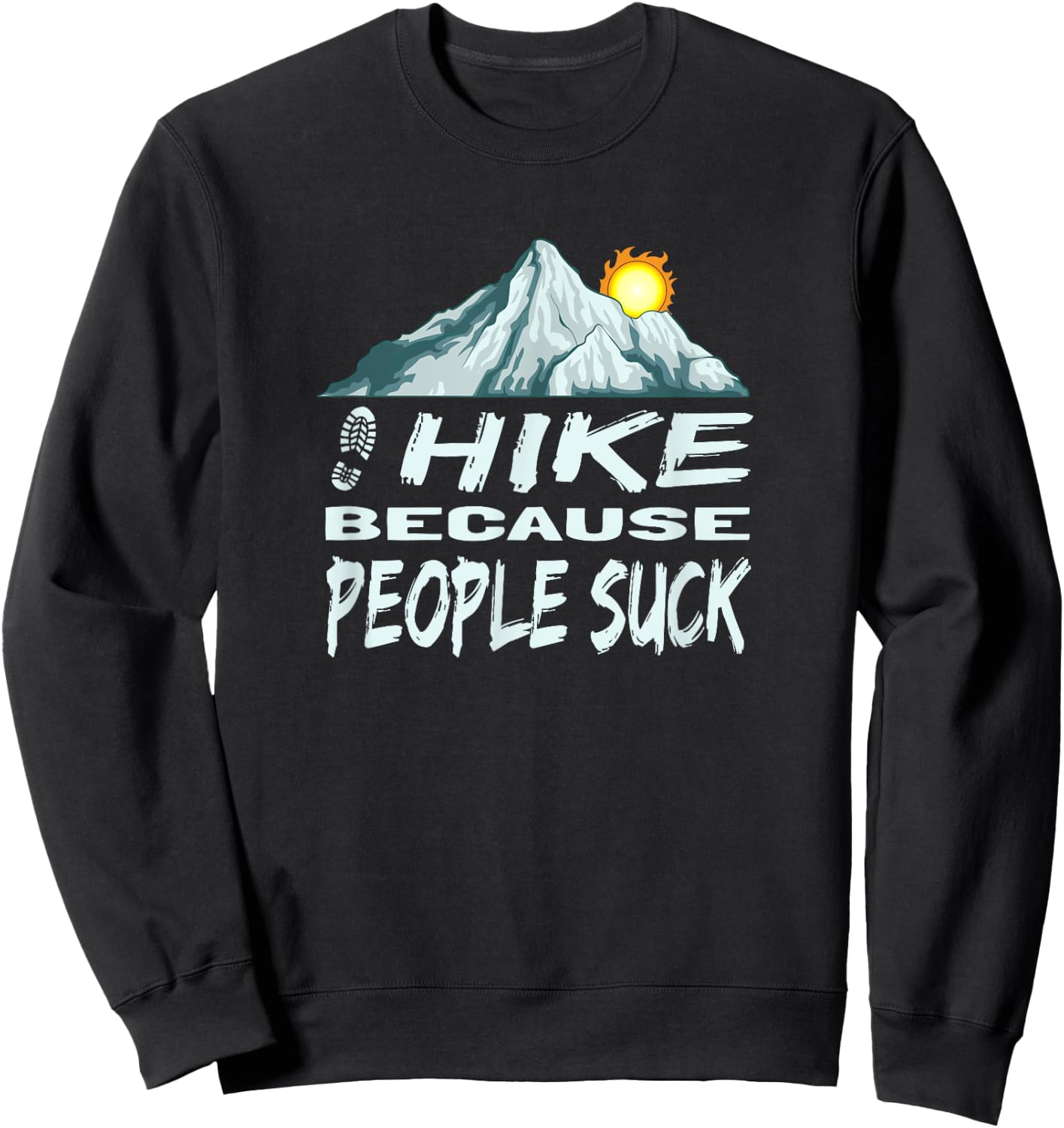 Funny Hike Because People Suck Mountain Hiking Sweatshirt - Sweatshirt | Black
