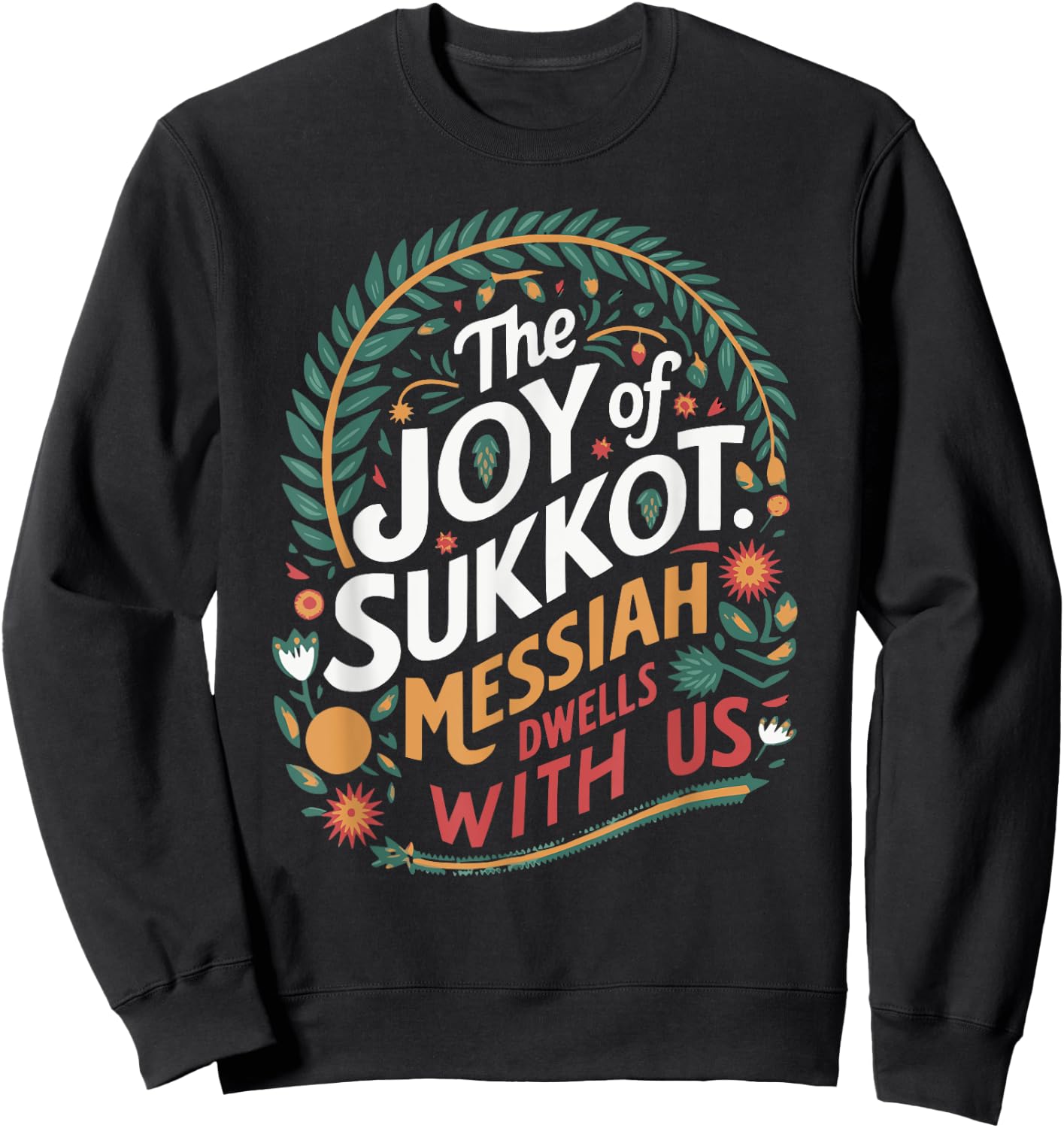 The Joy of Sukkot 3 Sweatshirt - Sweatshirt | Black