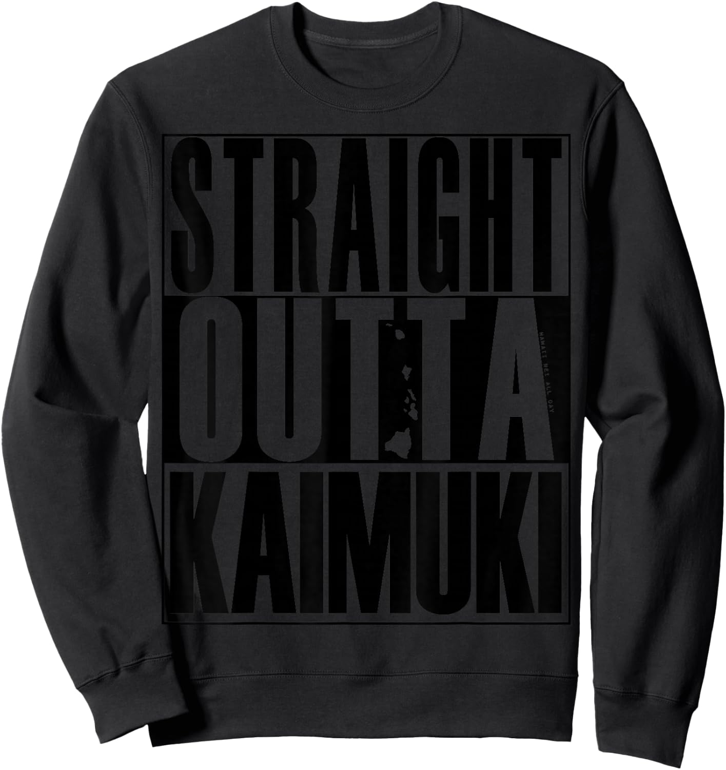 Straight Outta Kaimuki (black) by Hawaii Nei All Day Sweatshirt - Sweatshirt | Black
