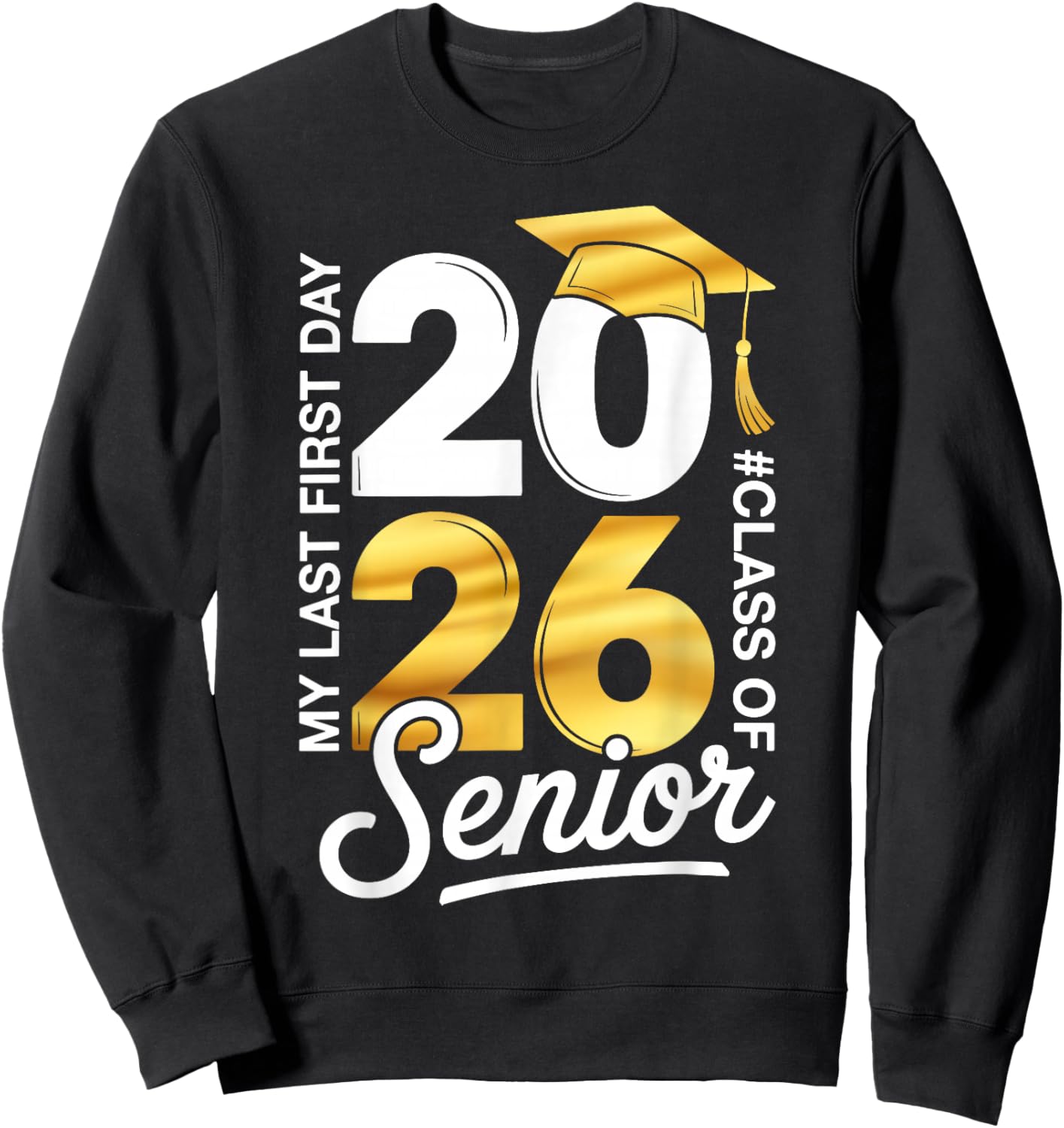 Senior Class of 2026 Back to School Last First Day of School Sweatshirt - Sweatshirt | Black
