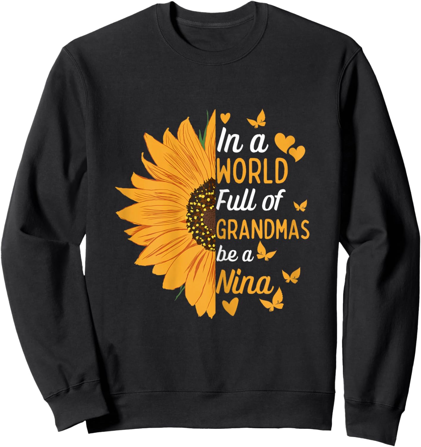 In A World Full Of Grandmas Be A Nina Funny Mom Cute Grandma Sweatshirt - Sweatshirt | Black