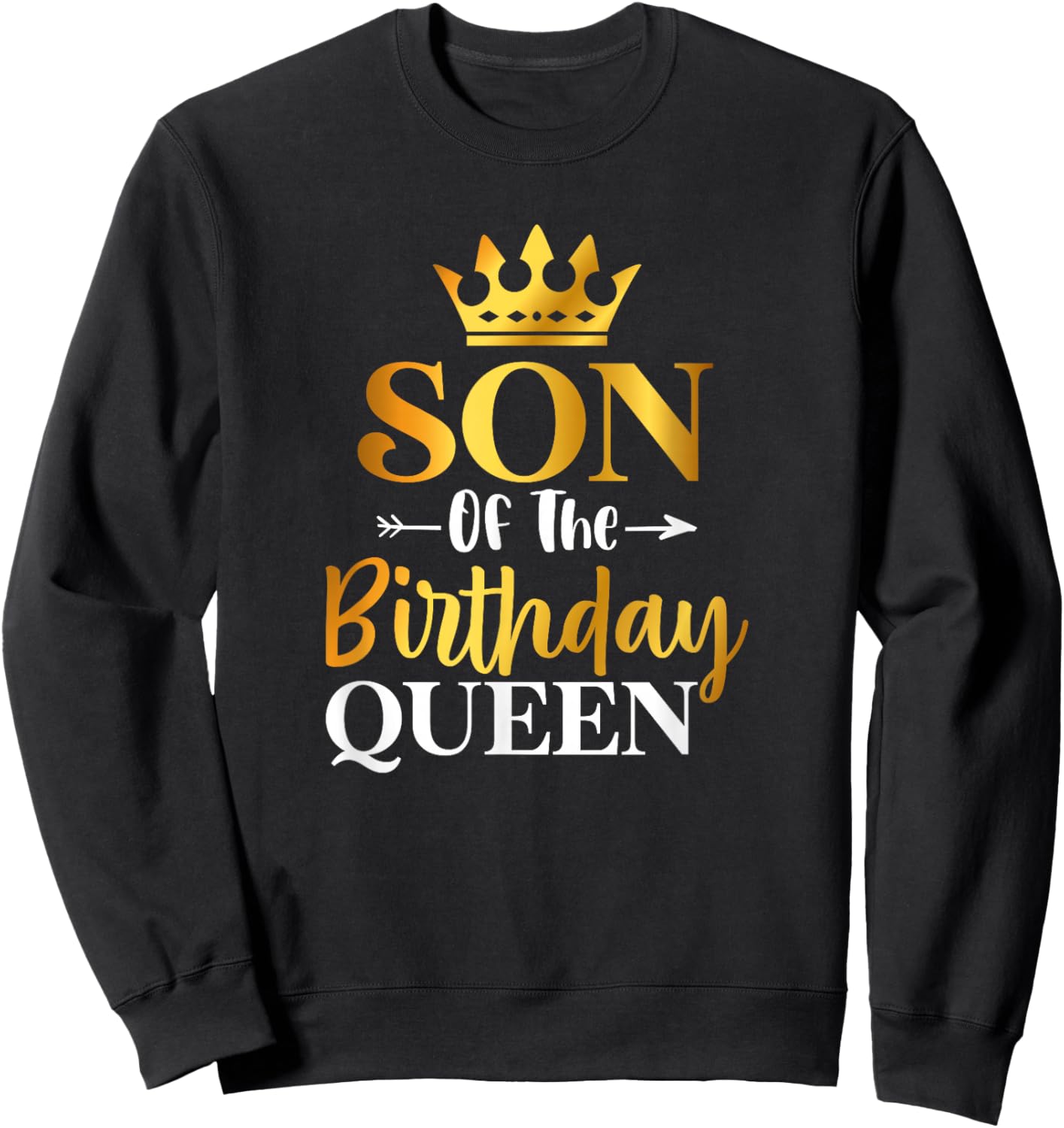 Son Of The Birthday Queen Funny Matching Birthday Party Sweatshirt - Sweatshirt | Black