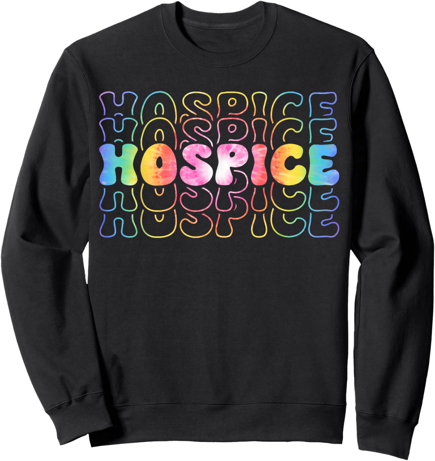 Funny Cute Tie Dye Hospice Nurse Life Hospice Squad Sweatshirt - Sweatshirt | Black