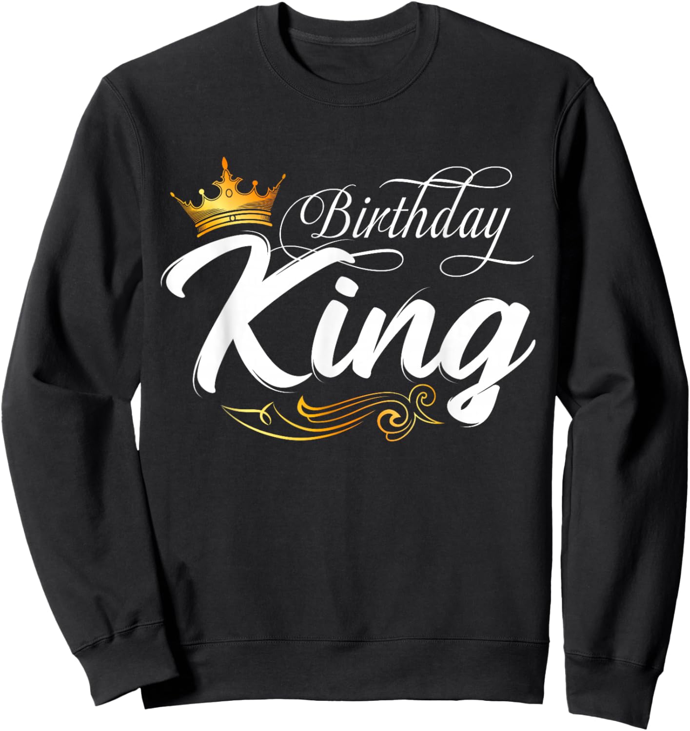 Birthday King, Birthday, Boys Birthday Fathers Day Men Sweatshirt - Sweatshirt | Black