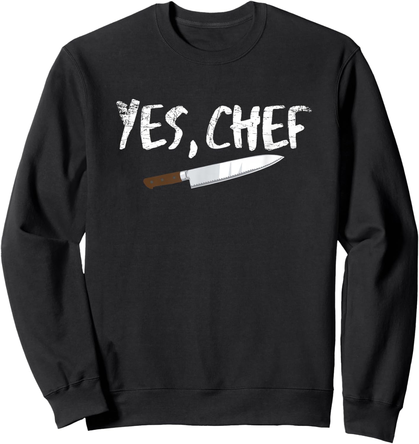 Yes Chef Funny Restaurant Kitchen Cooking Sweatshirt - Sweatshirt | Black