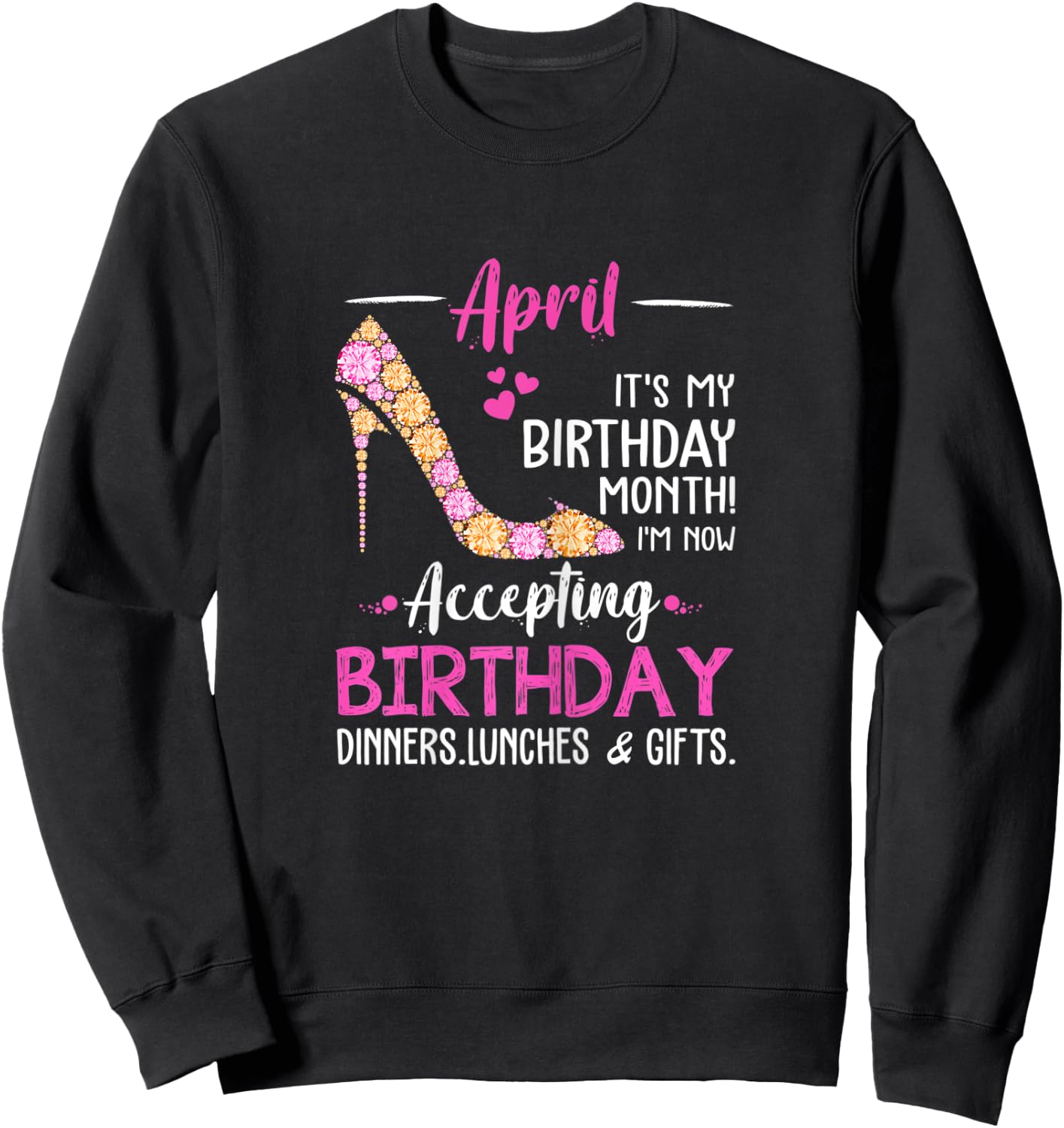 April It's my Birthday Month Women Mom Wife Gifts Sweatshirt - Sweatshirt | Black