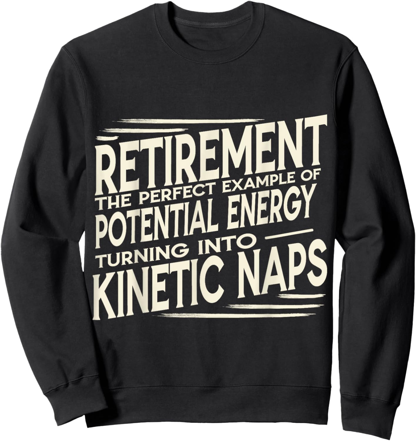 Funny Retired Physics Teacher Kinetic Naps Retirement Humor Sweatshirt - Sweatshirt | Black