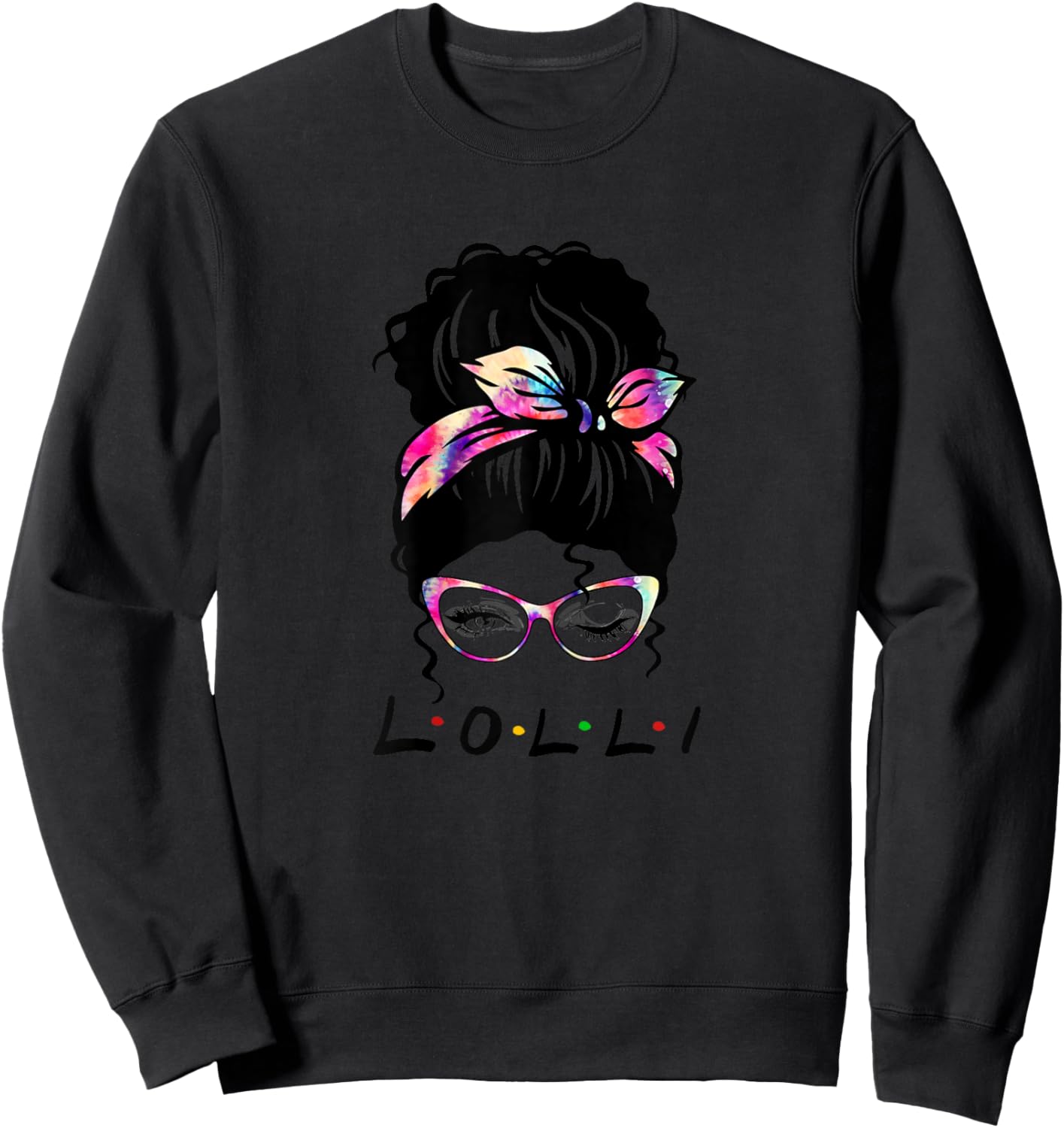Messy Hair Bun Lolli Life Wink Eye Tie Dye Mothers Day Sweatshirt - Sweatshirt | Black